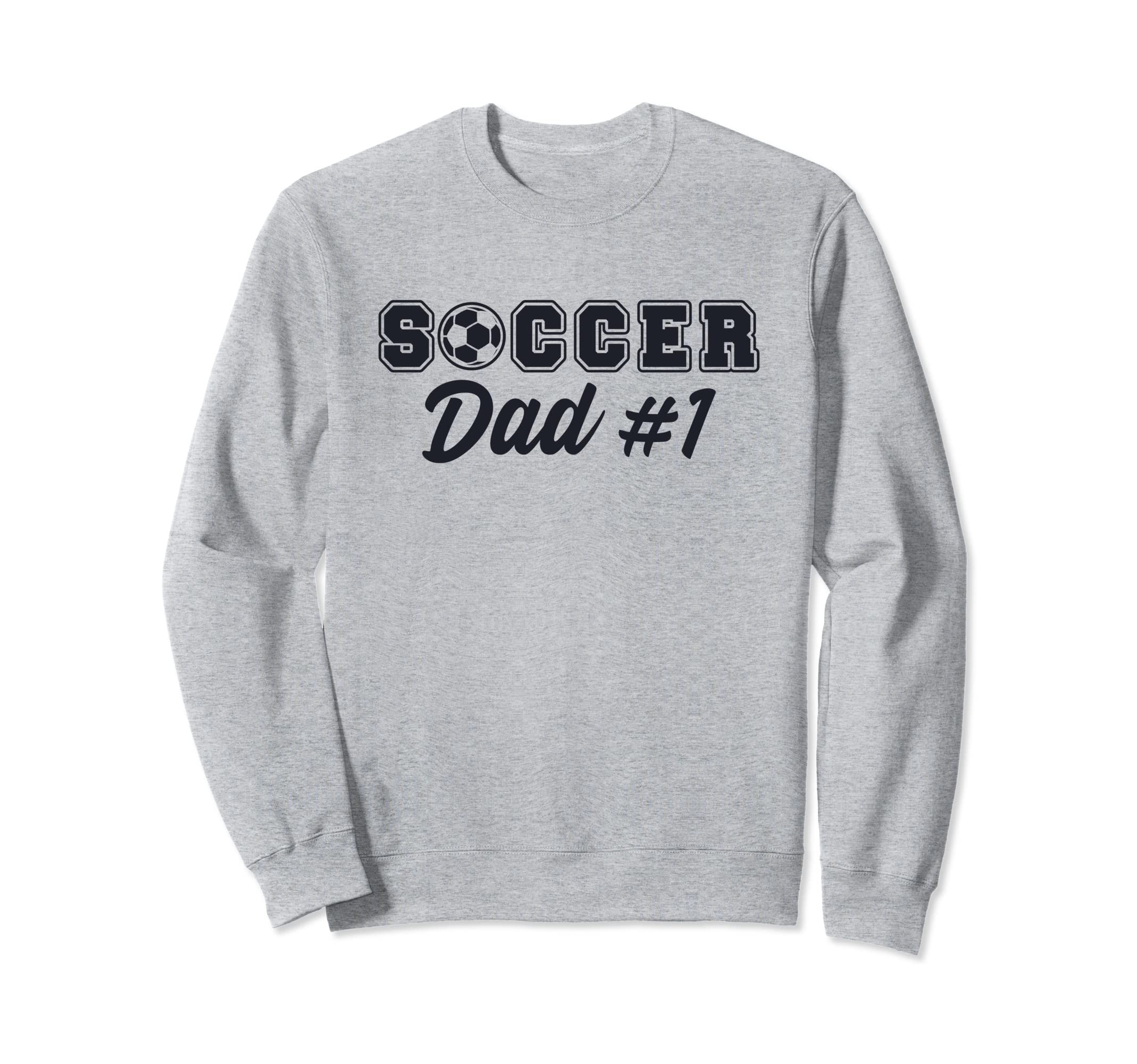 Soccer Dad Number One Sweatshirt - Novelty Apparel Men Women - T-Shirt, Sweatshirt, Hoodie