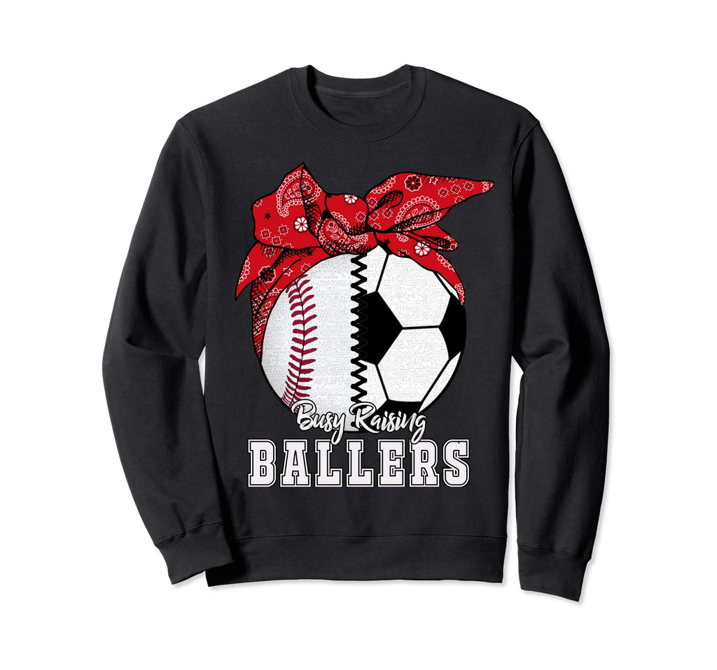 Busy Raising Ballers Baseball Sweatshirt - Casual Everyday Wear Unisex - T-Shirt, Sweatshirt, Hoodie