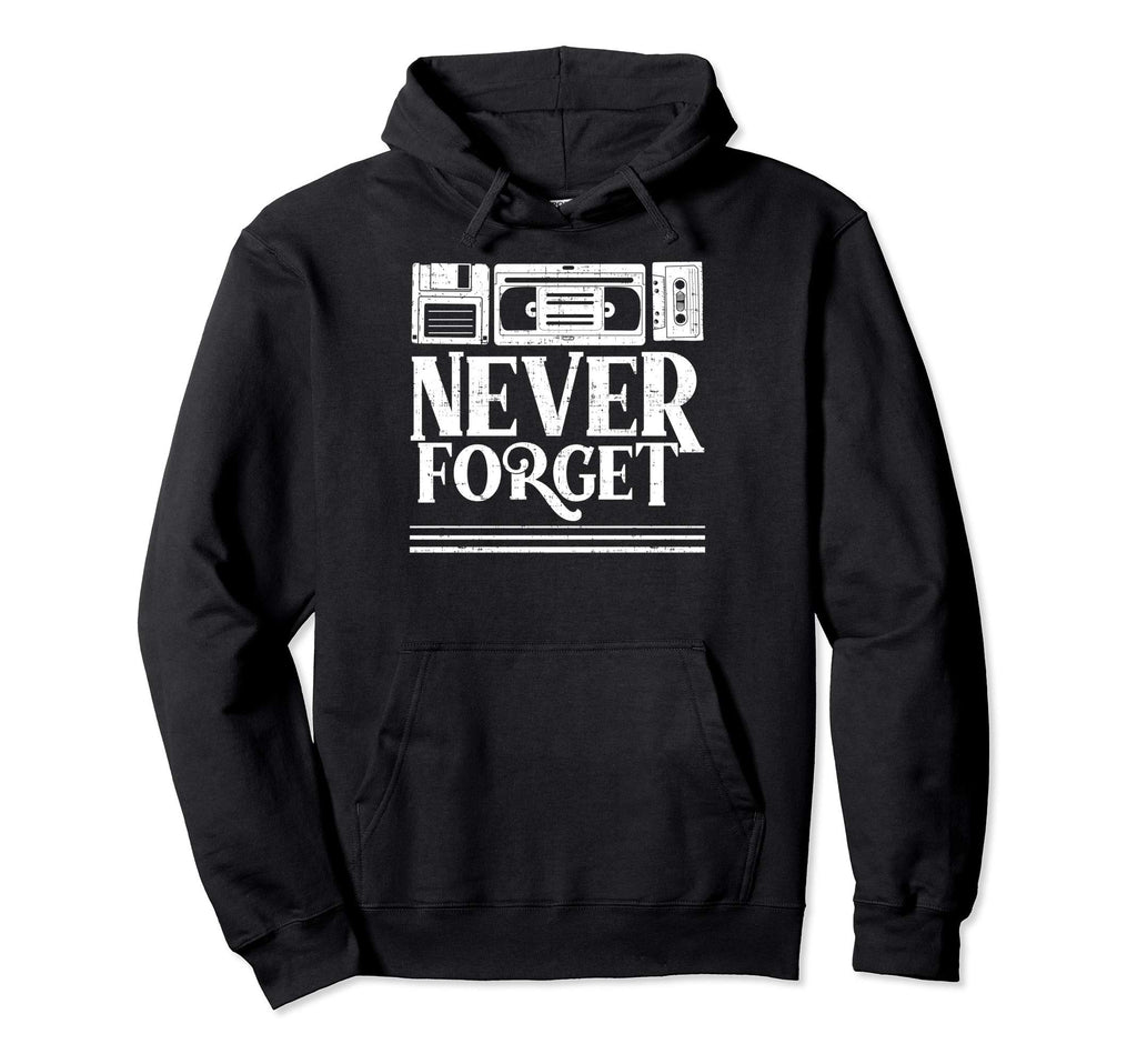 Never Forget Vhs Floppy Disc And Hoodie - Novelty Apparel for Adults - T-Shirt, Sweatshirt, Hoodie