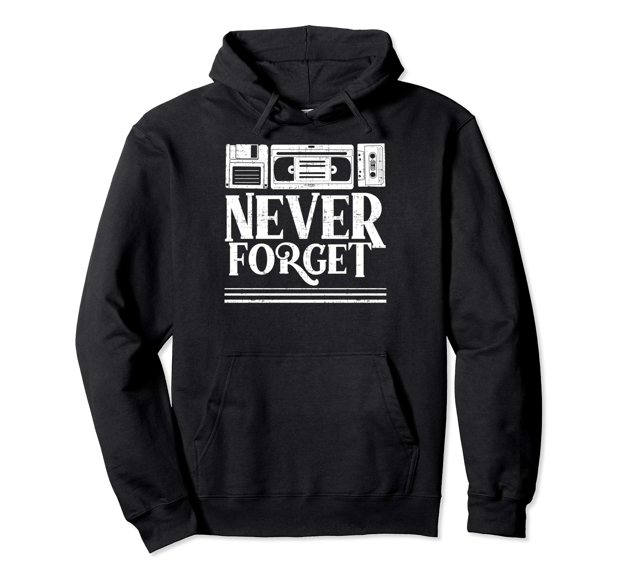 Never Forget Vhs Floppy Disc And Hoodie - Novelty Apparel for Adults - T-Shirt, Sweatshirt, Hoodie