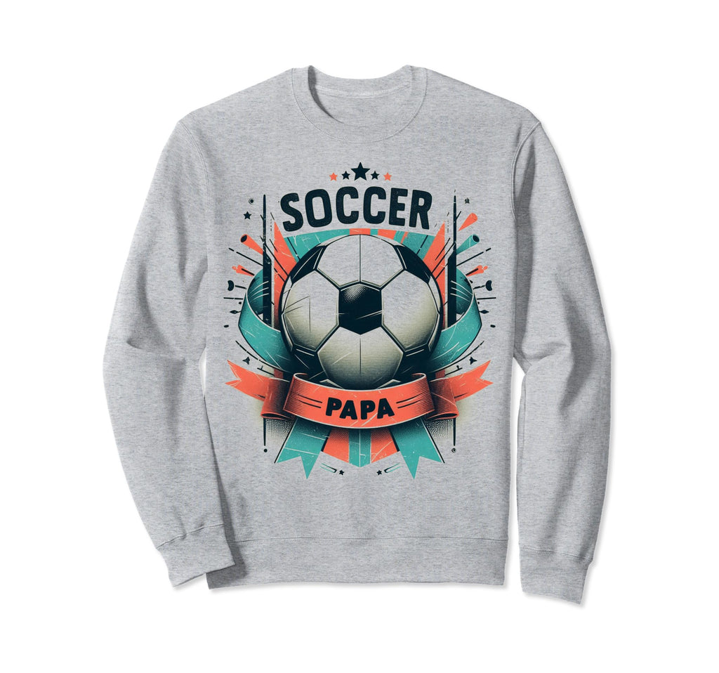 Soccer Papa Family Matching Dad Fathers Sweatshirt - Unique Graphic Unisex - T-Shirt, Sweatshirt, Hoodie