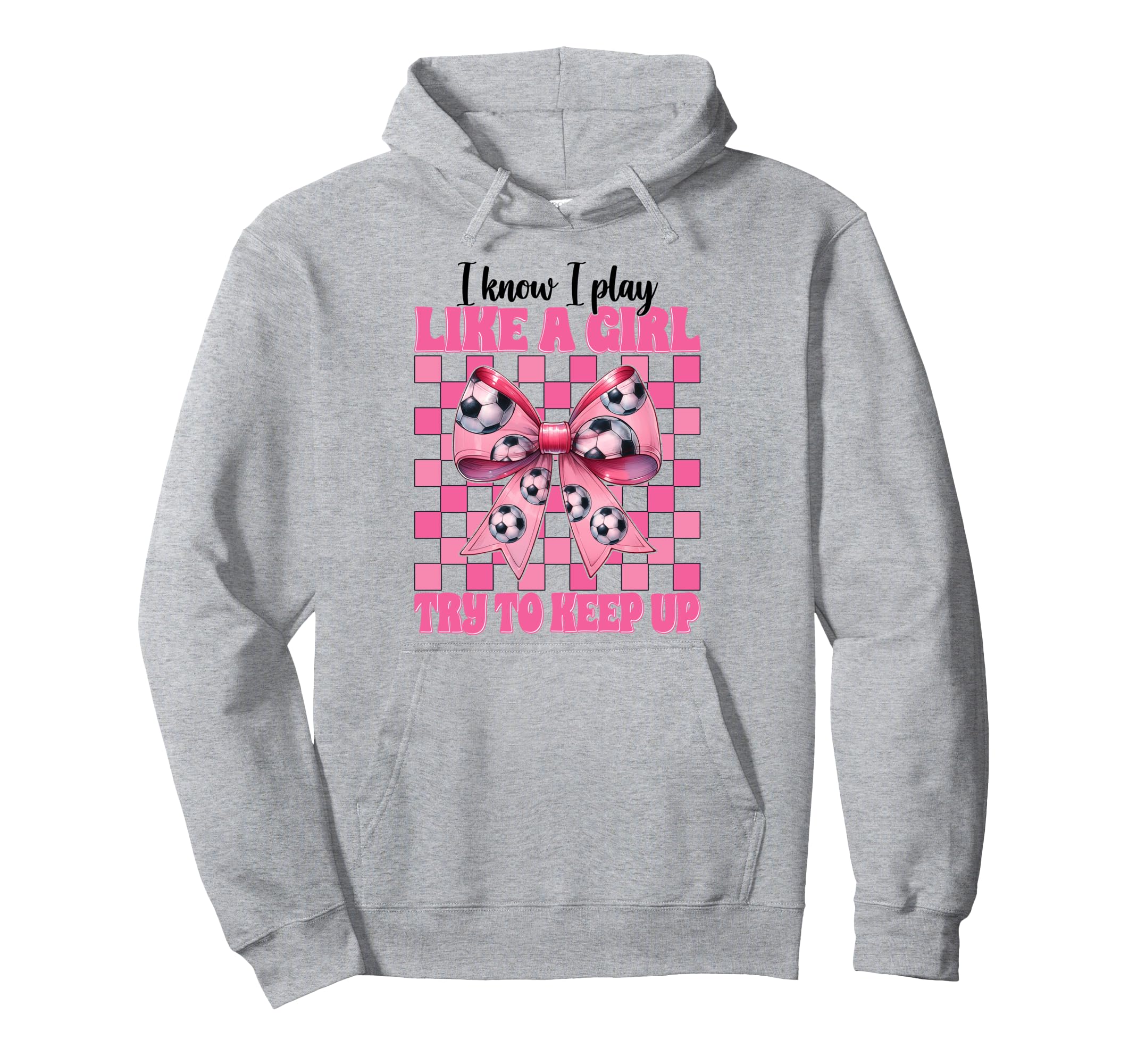 I Know I Play Like Soccer Hoodie - Casual Everyday Wear for Adults - T-Shirt, Sweatshirt, Hoodie