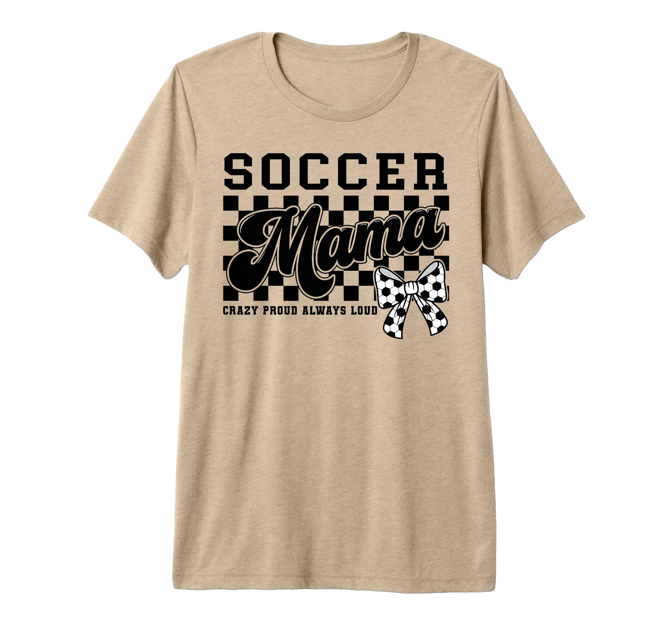 Soccer Mama Crazy Proud Always Loud T-Shirt - Minimalist Print Men Women - T-Shirt, Sweatshirt, Hoodie