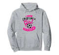 I Know I Play Like Try To Keep Up Futsal Hoodie - Novelty Apparel Unisex - T-Shirt, Sweatshirt, Hoodie