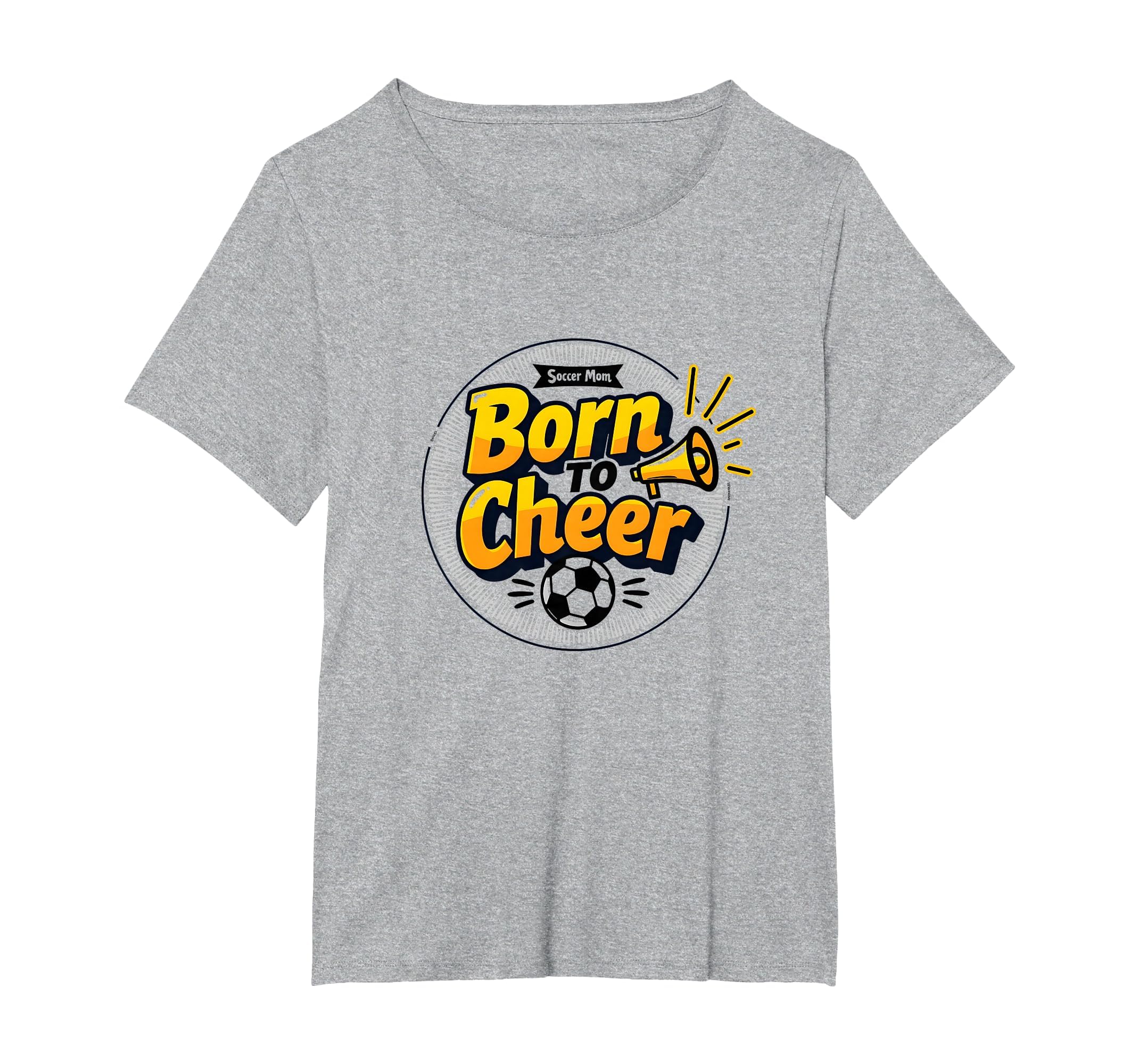 Soccer Moms Born To Cheer Proud T-Shirt - Fun Novelty Design Unisex - T-Shirt, Sweatshirt, Hoodie