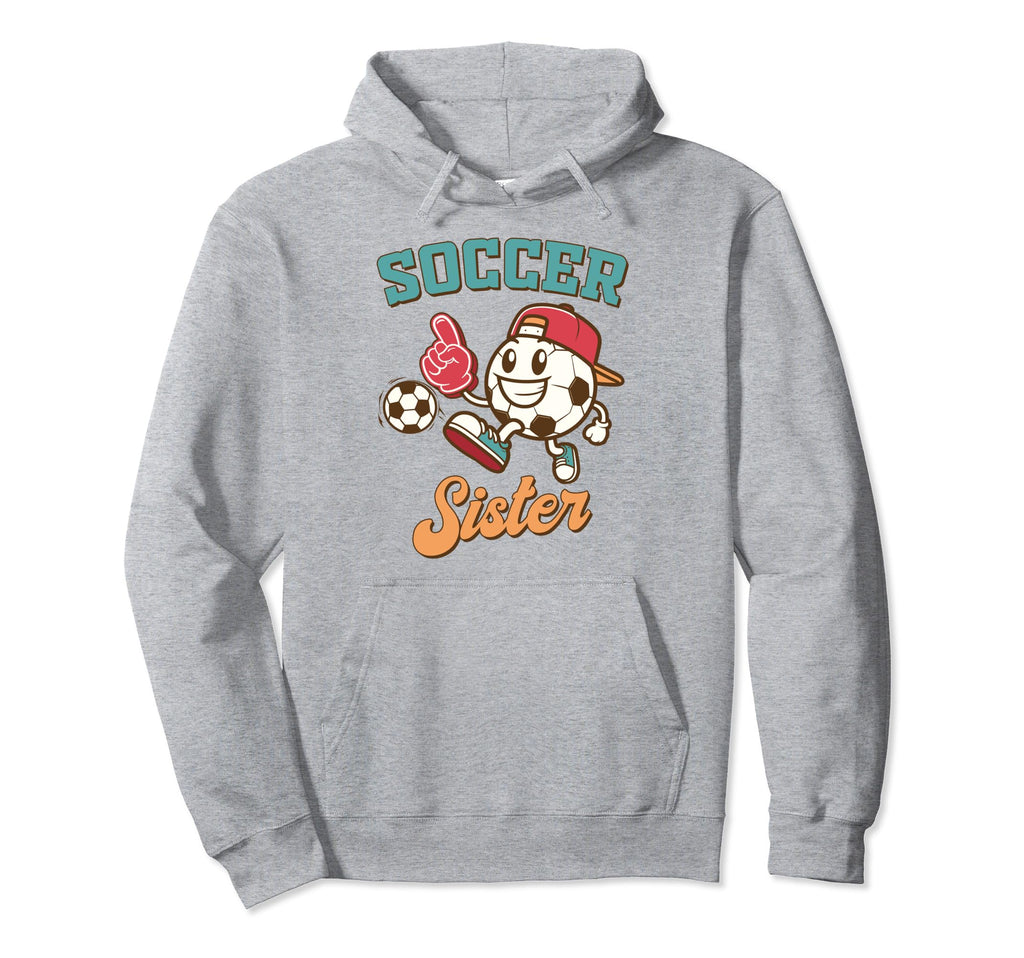 Soccer Sister Game Day Family Hoodie - Streetwear Style Men Women - T-Shirt, Sweatshirt, Hoodie