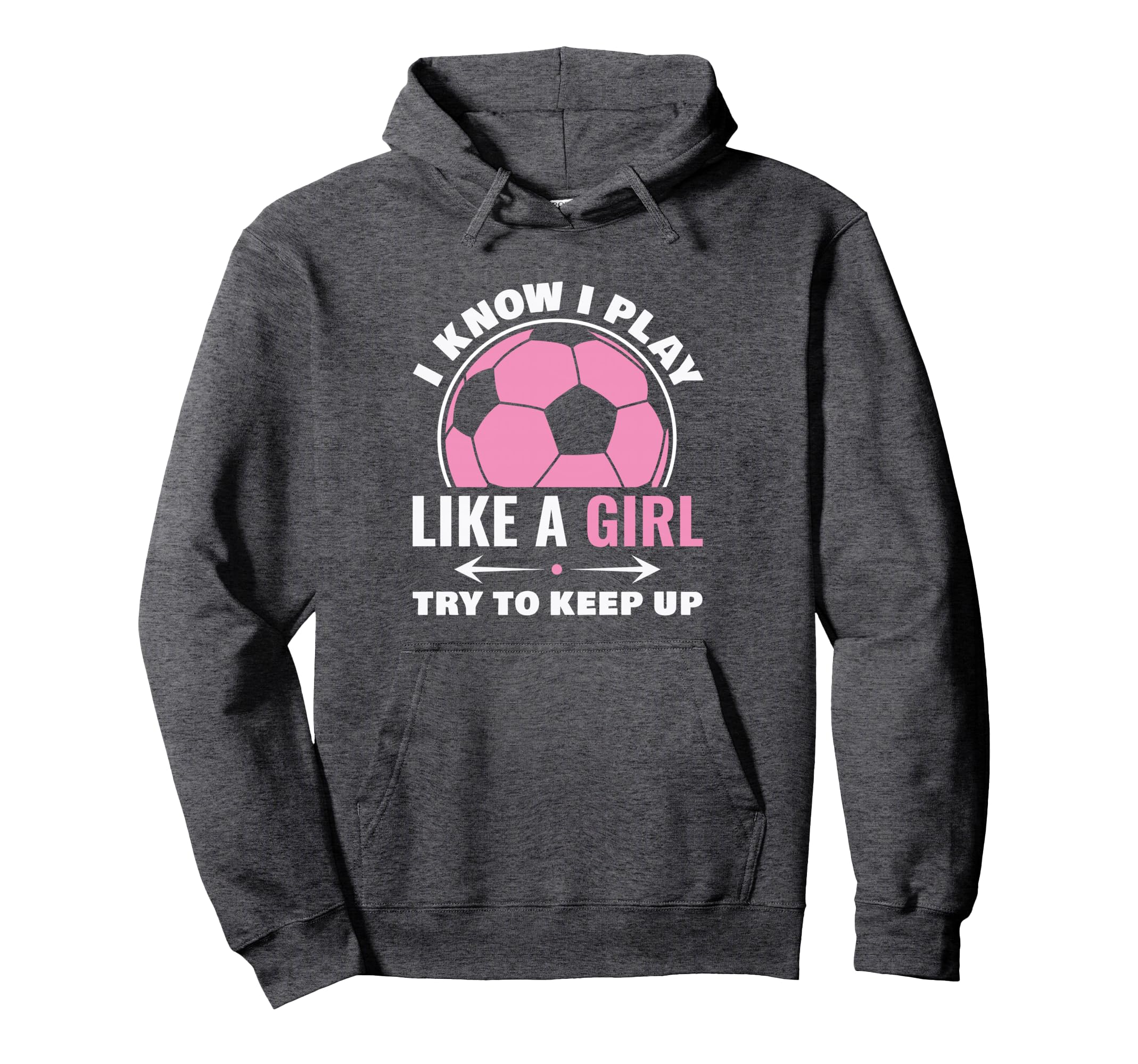 I Know I Play Like Soccer Sport Game Hoodie - Trendy Graphic Men Women - T-Shirt, Sweatshirt, Hoodie