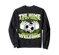 Goalkeeper Gift Home Is My Goal And Sweatshirt - Trendy Graphic for Adults - T-Shirt, Sweatshirt, Hoodie