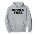Sucka Free Funny Hip Hop Music Rap Hoodie - Streetwear Style for Adults - T-Shirt, Sweatshirt, Hoodie