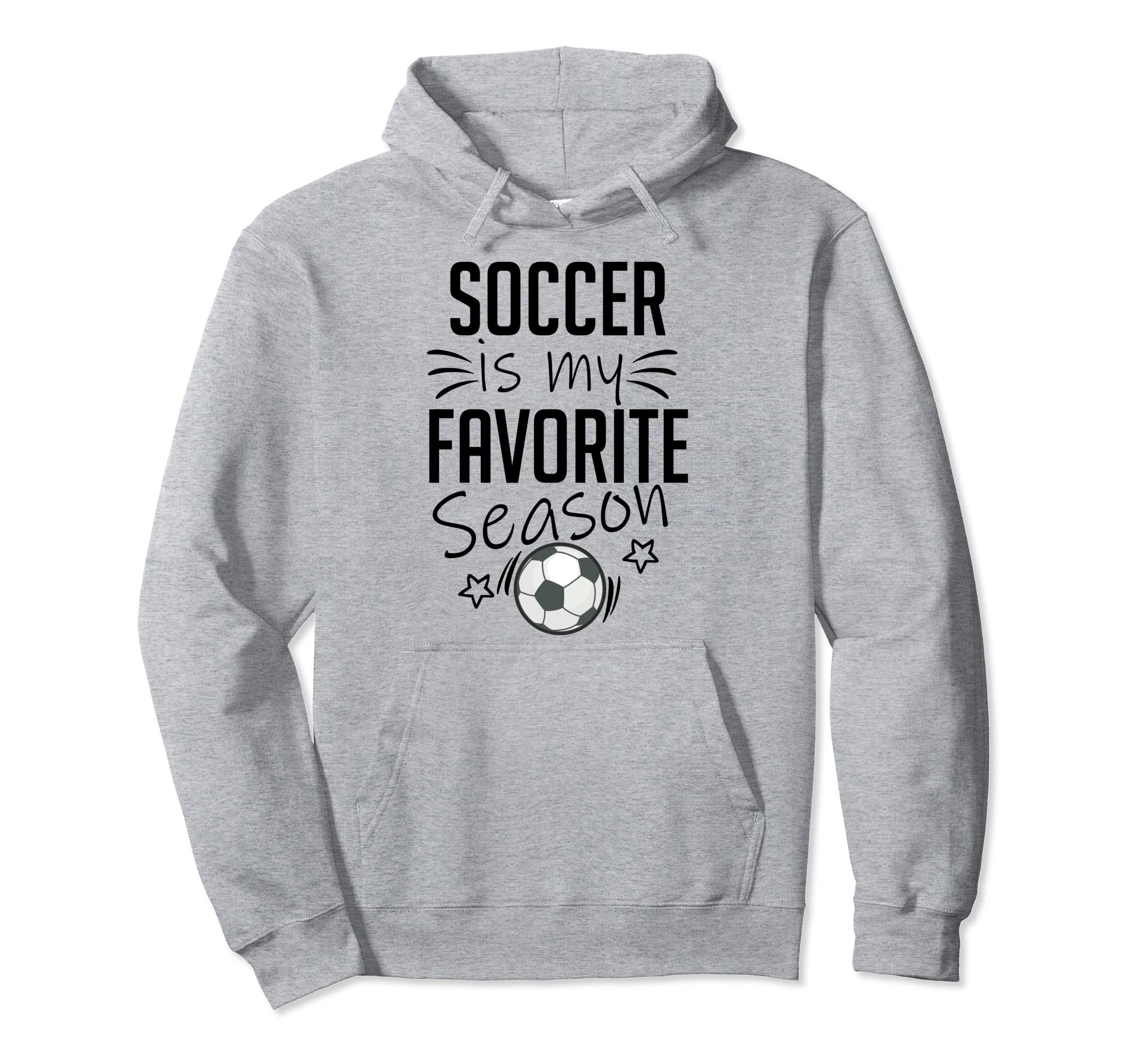 Soccer Is My Favorite Season Sports Hoodie - Unique Graphic Men Women - T-Shirt, Sweatshirt, Hoodie