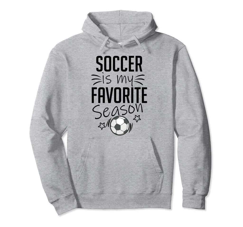 Soccer Is My Favorite Season Sports Hoodie - Minimalist Print for Adults - T-Shirt, Sweatshirt, Hoodie