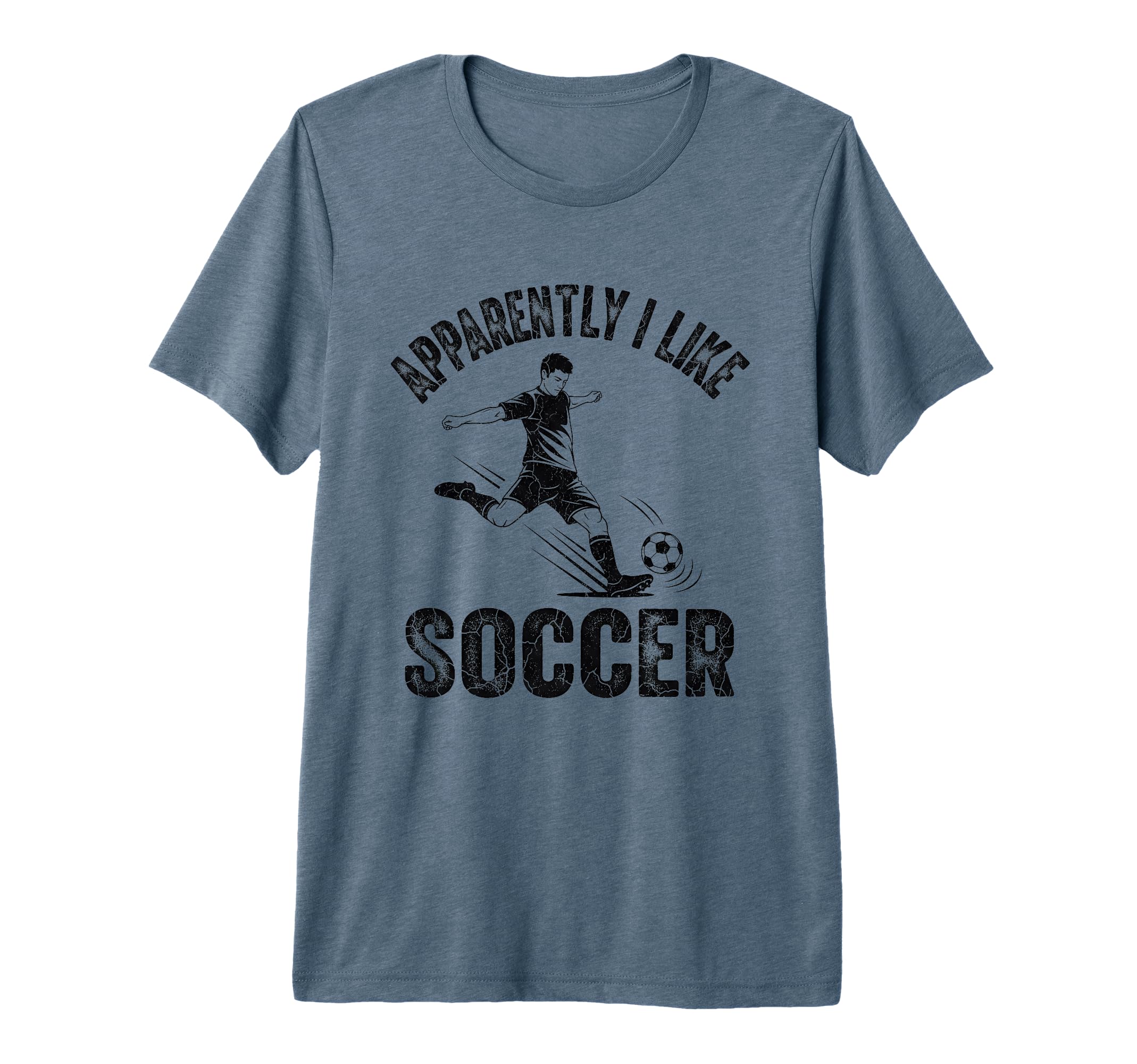 Apparently I Like Soccer Season Funny T-Shirt - Streetwear Style Men Women - T-Shirt, Sweatshirt, Hoodie