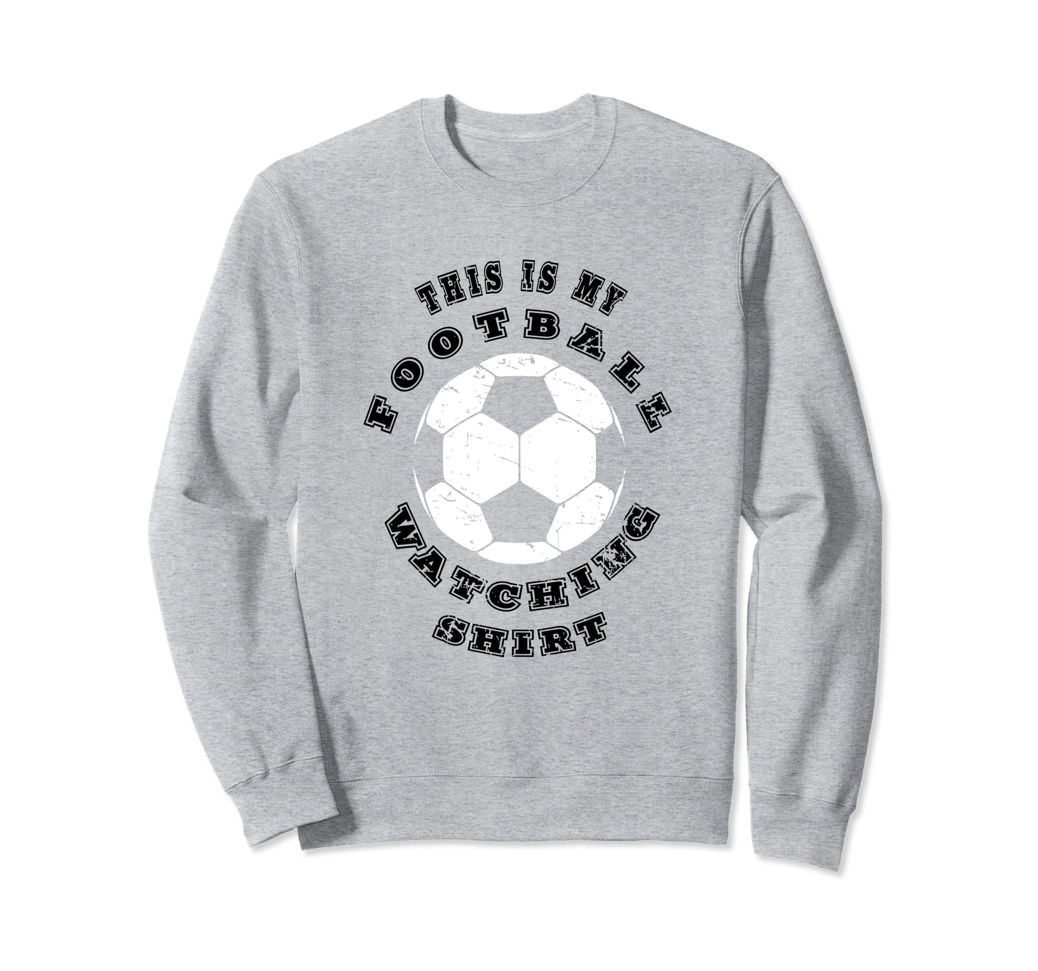 This Is My Football Watching Sweatshirt - Streetwear Style for Adults - T-Shirt, Sweatshirt, Hoodie