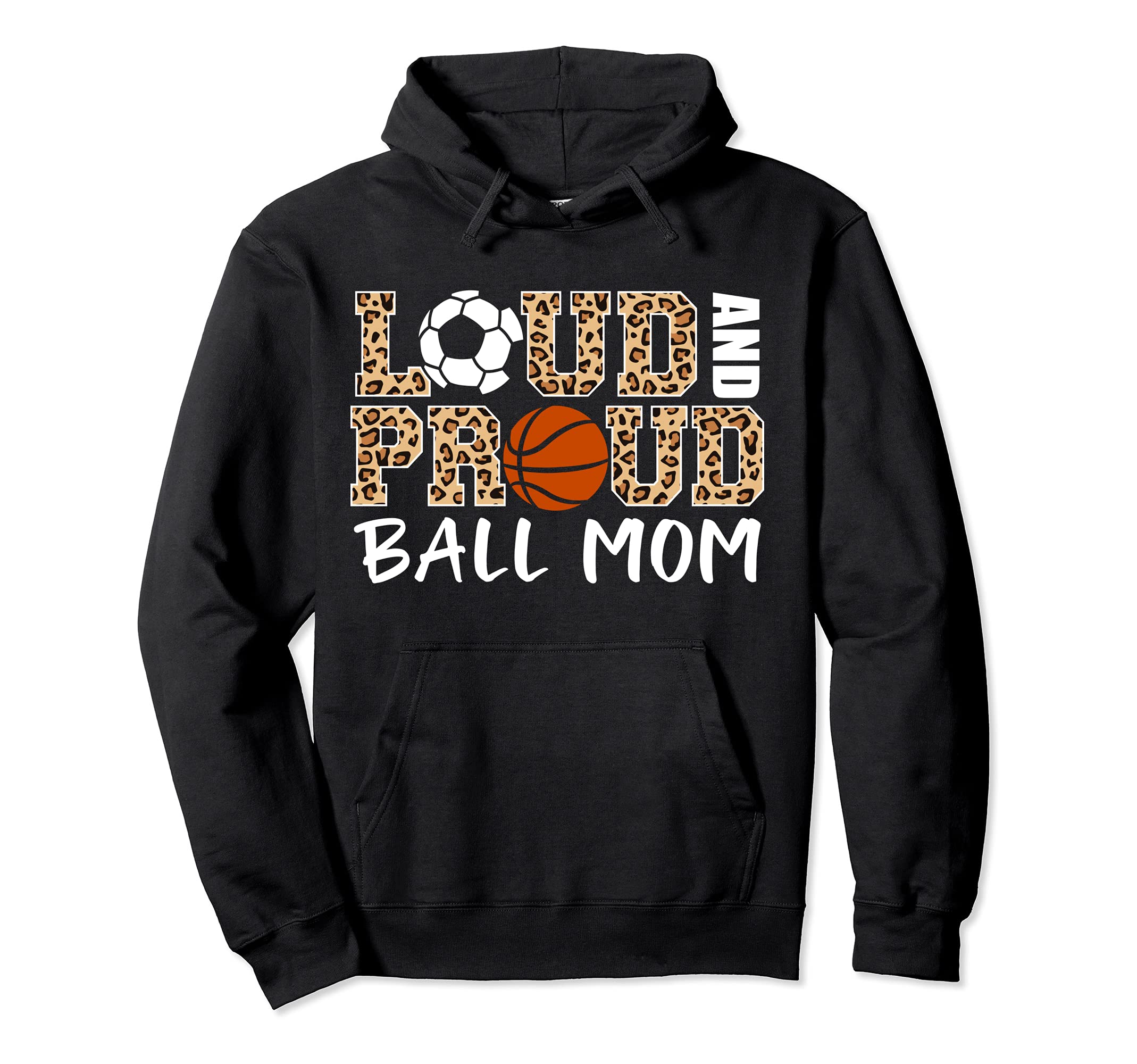 Loud And Proud Ball Mom Leopard Soccer Hoodie - Aesthetic Graphic Unisex - T-Shirt, Sweatshirt, Hoodie