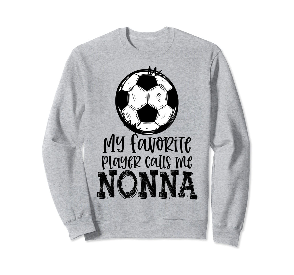 Soccer My Favorite Player Calls Sweatshirt - Casual Everyday Wear Unisex - T-Shirt, Sweatshirt, Hoodie