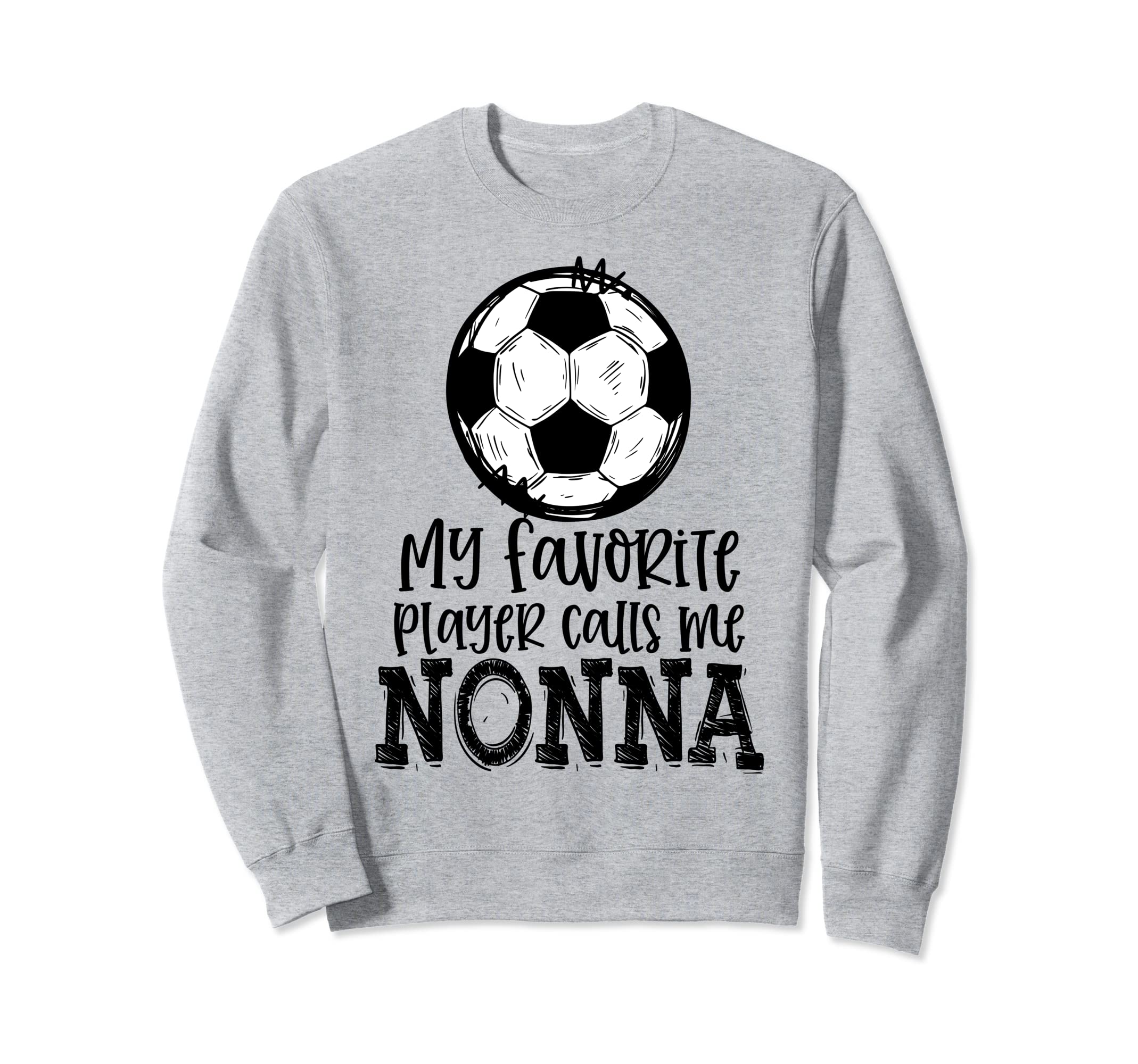 Soccer My Favorite Player Calls Me Sweatshirt - Trendy Graphic for Adults - T-Shirt, Sweatshirt, Hoodie