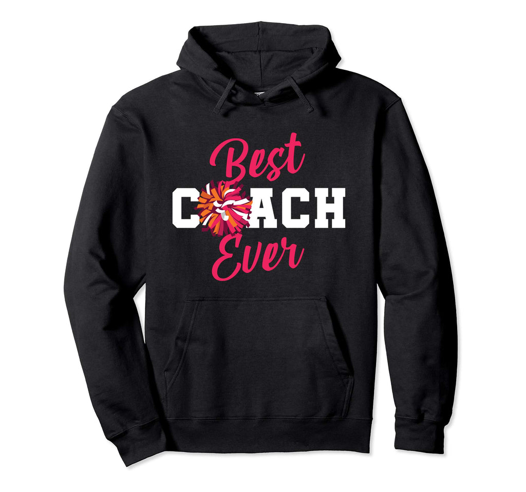 Cheer Coach Gift Best Coach Ever Hoodie - Graphic Print for Adults - T-Shirt, Sweatshirt, Hoodie