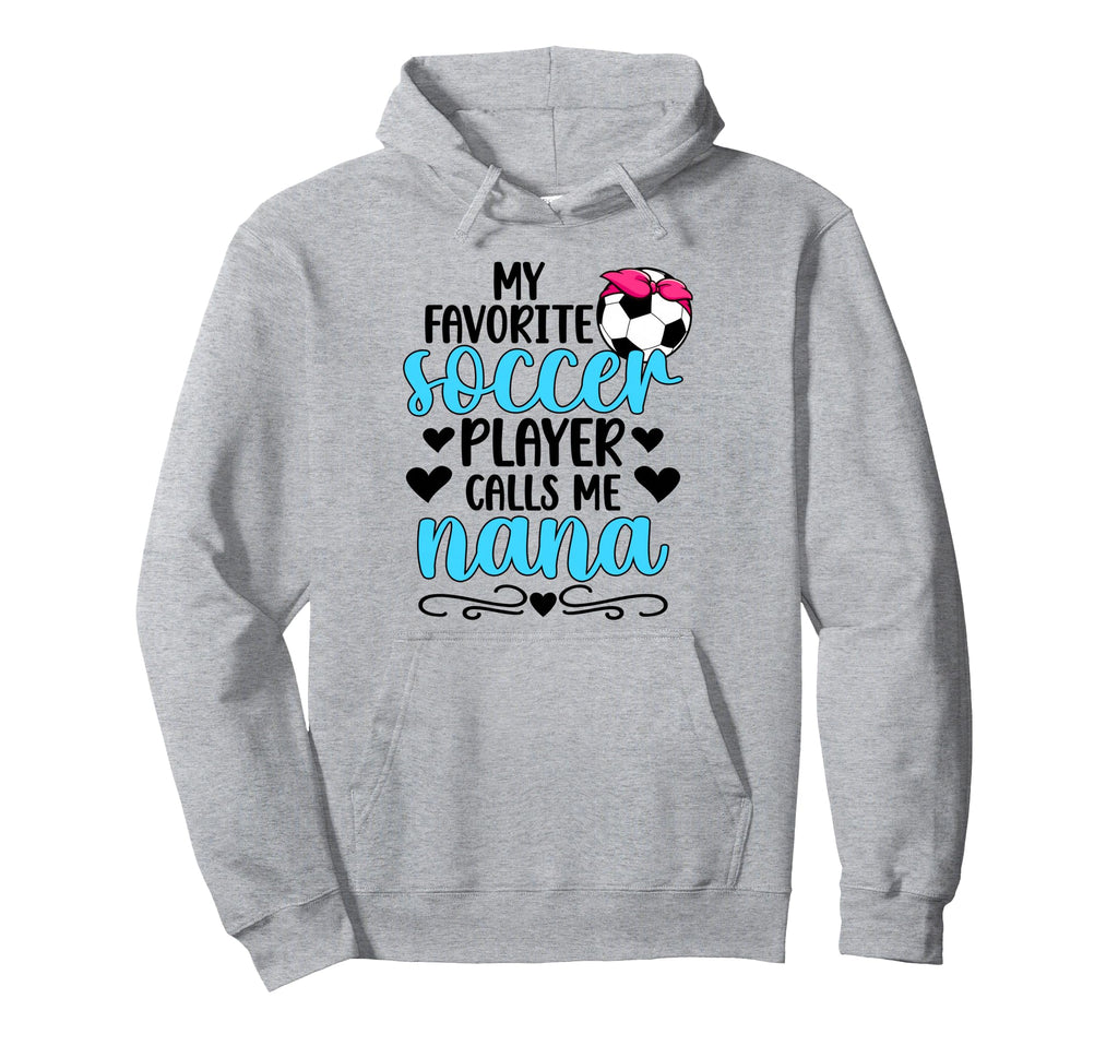 Favorite Soccer Player Nana Soccer Hoodie - Casual Everyday Wear Unisex - T-Shirt, Sweatshirt, Hoodie