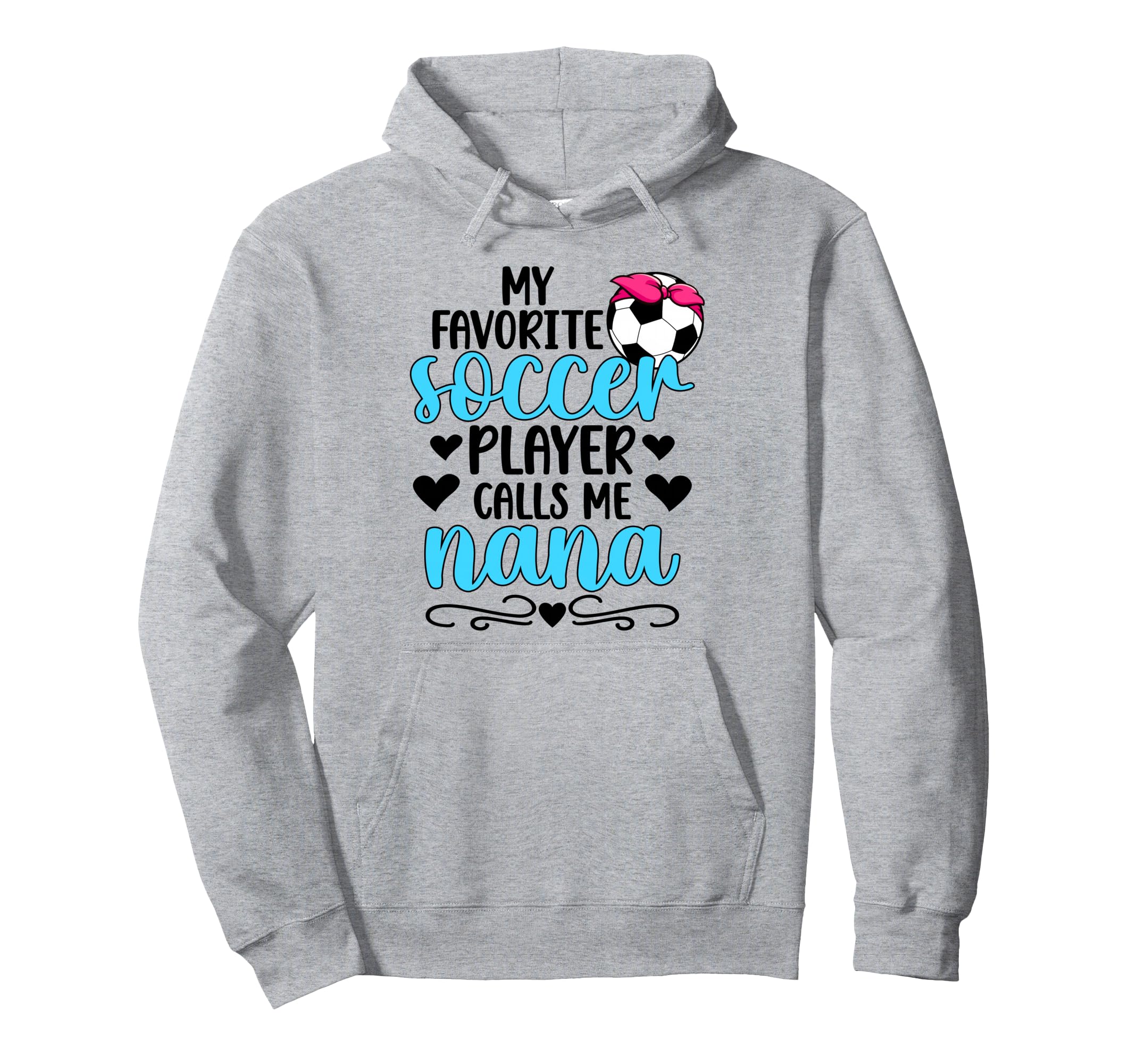 Favorite Soccer Player Nana Soccer Hoodie - Casual Everyday Wear Unisex - T-Shirt, Sweatshirt, Hoodie
