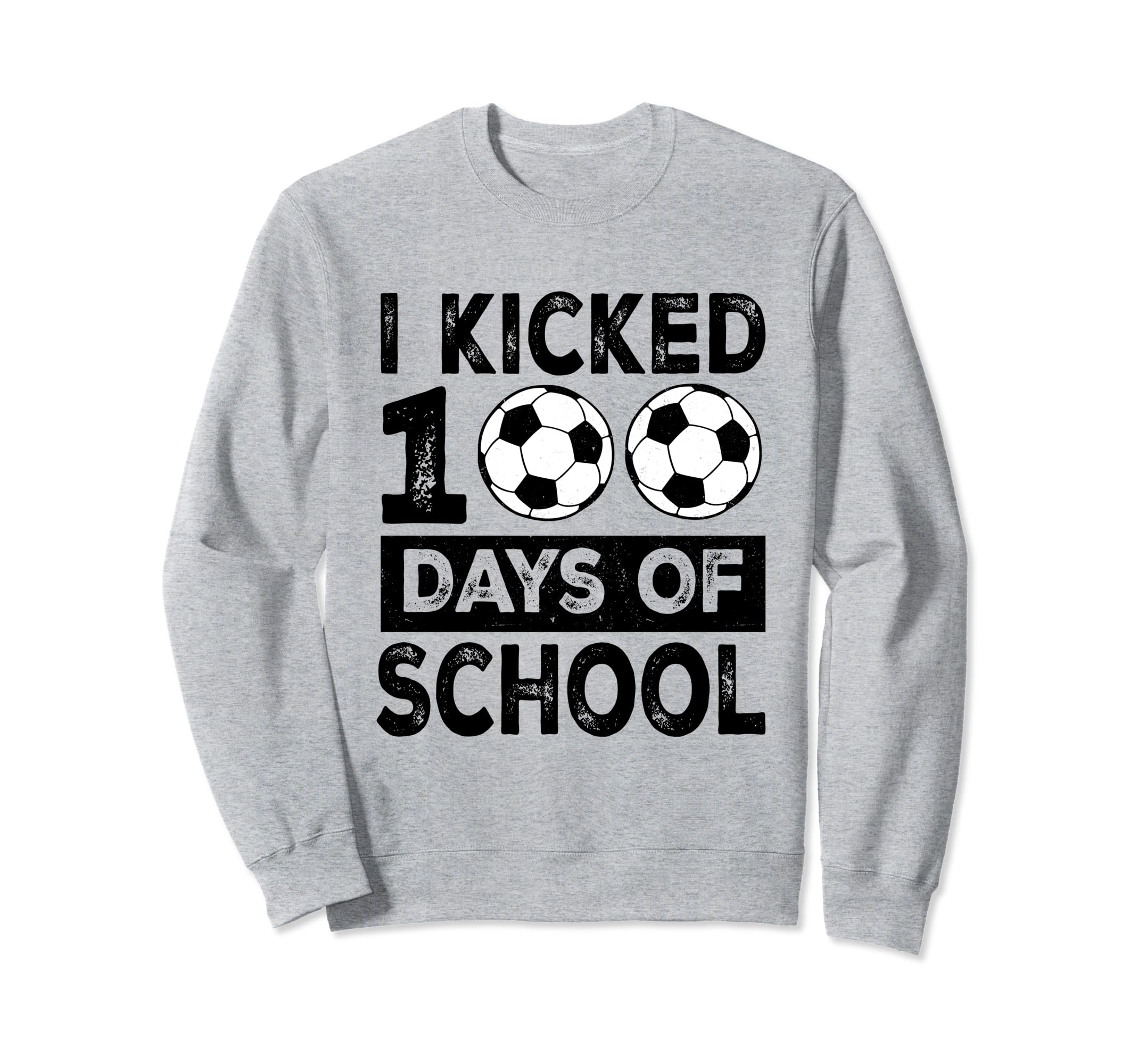 I Kicked 100 Days School Soccer 100Th Sweatshirt - Unique Graphic Unisex - T-Shirt, Sweatshirt, Hoodie