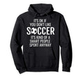Funny Soccer Quotes Sayings Its Ok If Hoodie - Minimalist Print for Adults - T-Shirt, Sweatshirt, Hoodie