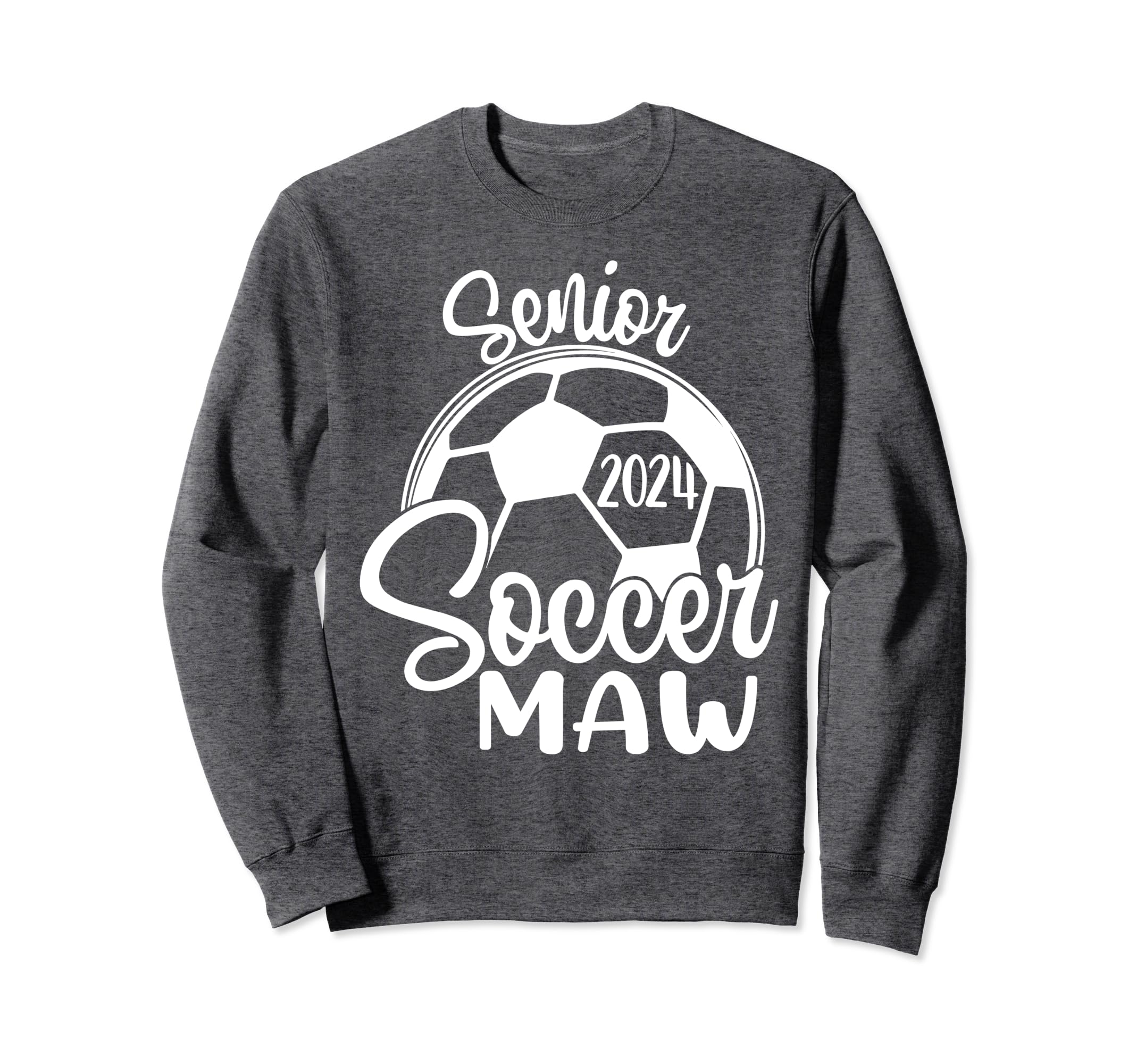 Senior Soccer Maw 2024 Class 2024 Sweatshirt - Streetwear Style Men Women - T-Shirt, Sweatshirt, Hoodie