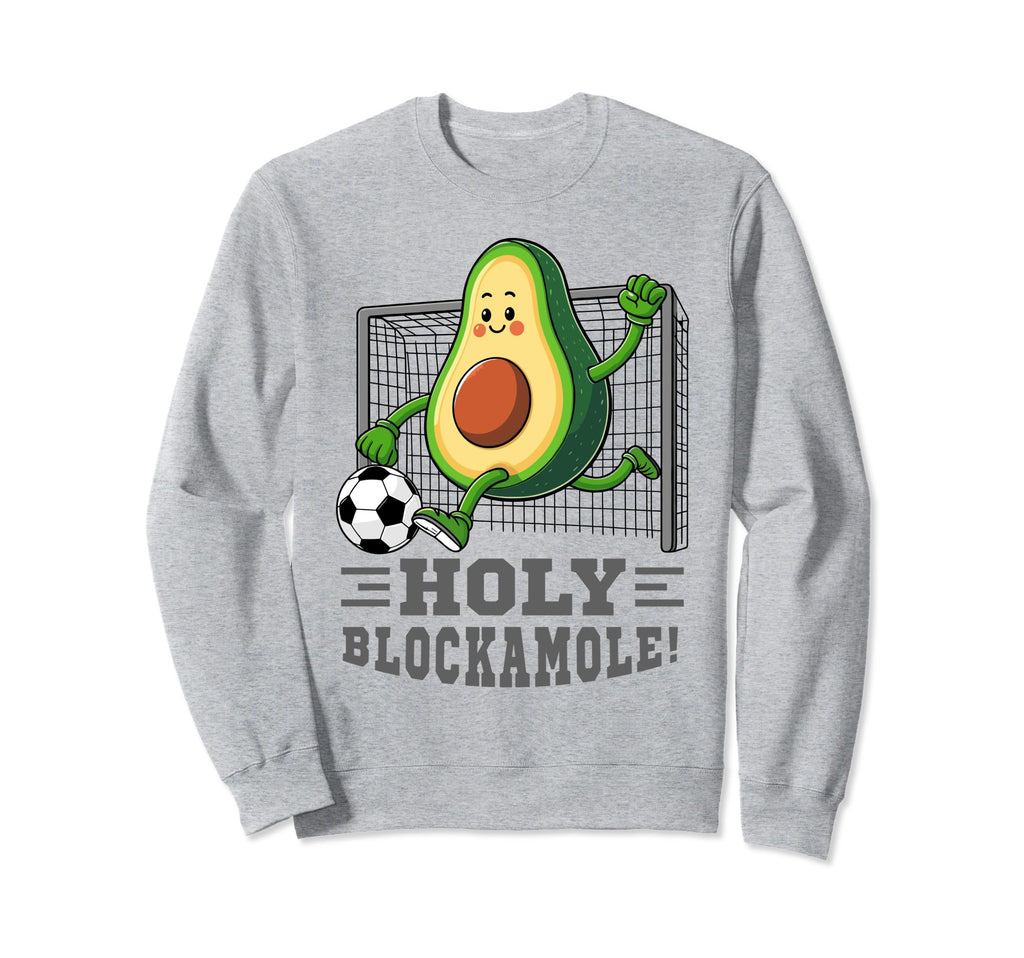Holy Blockamole Soccer Player Sweatshirt - Casual Everyday Wear for Adults - T-Shirt, Sweatshirt, Hoodie
