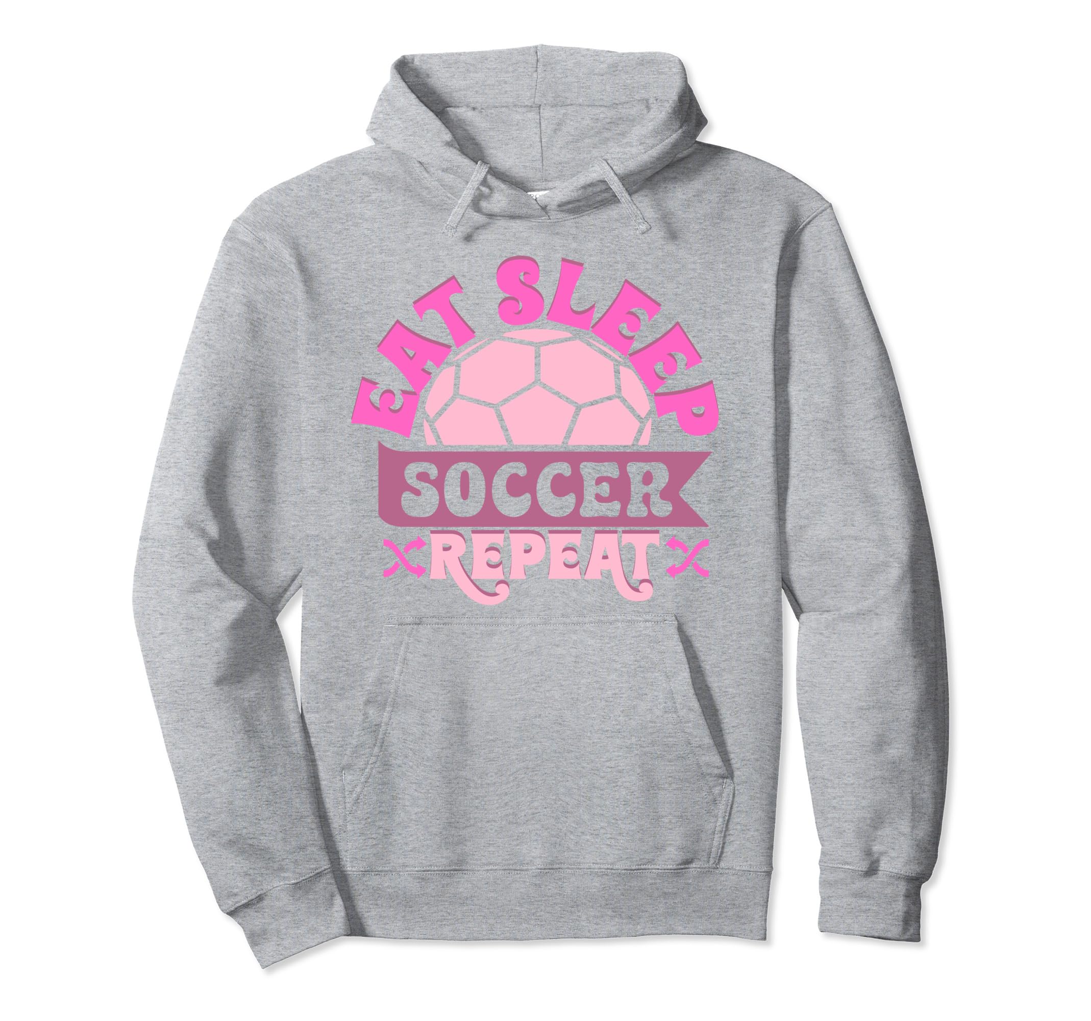 Soccer Soccer Player Eat Sleep Soccer Hoodie - Novelty Apparel Men Women - T-Shirt, Sweatshirt, Hoodie