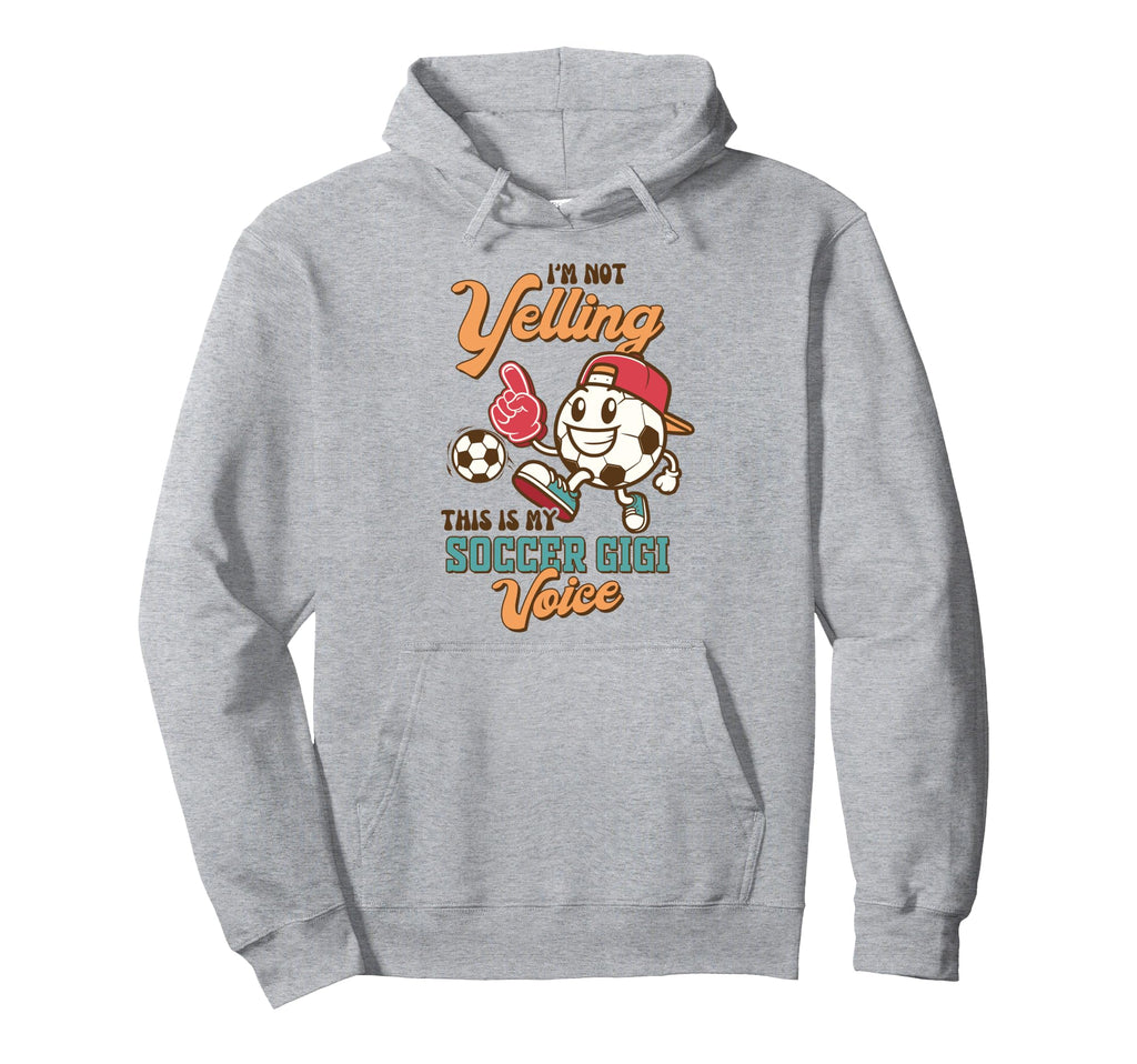 Soccer Grandma Im Not Yelling This Is Hoodie - Fun Novelty Design Unisex - T-Shirt, Sweatshirt, Hoodie