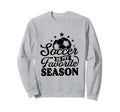 Soccer Is My Favorite Season Sweatshirt - Aesthetic Graphic Unisex - T-Shirt, Sweatshirt, Hoodie