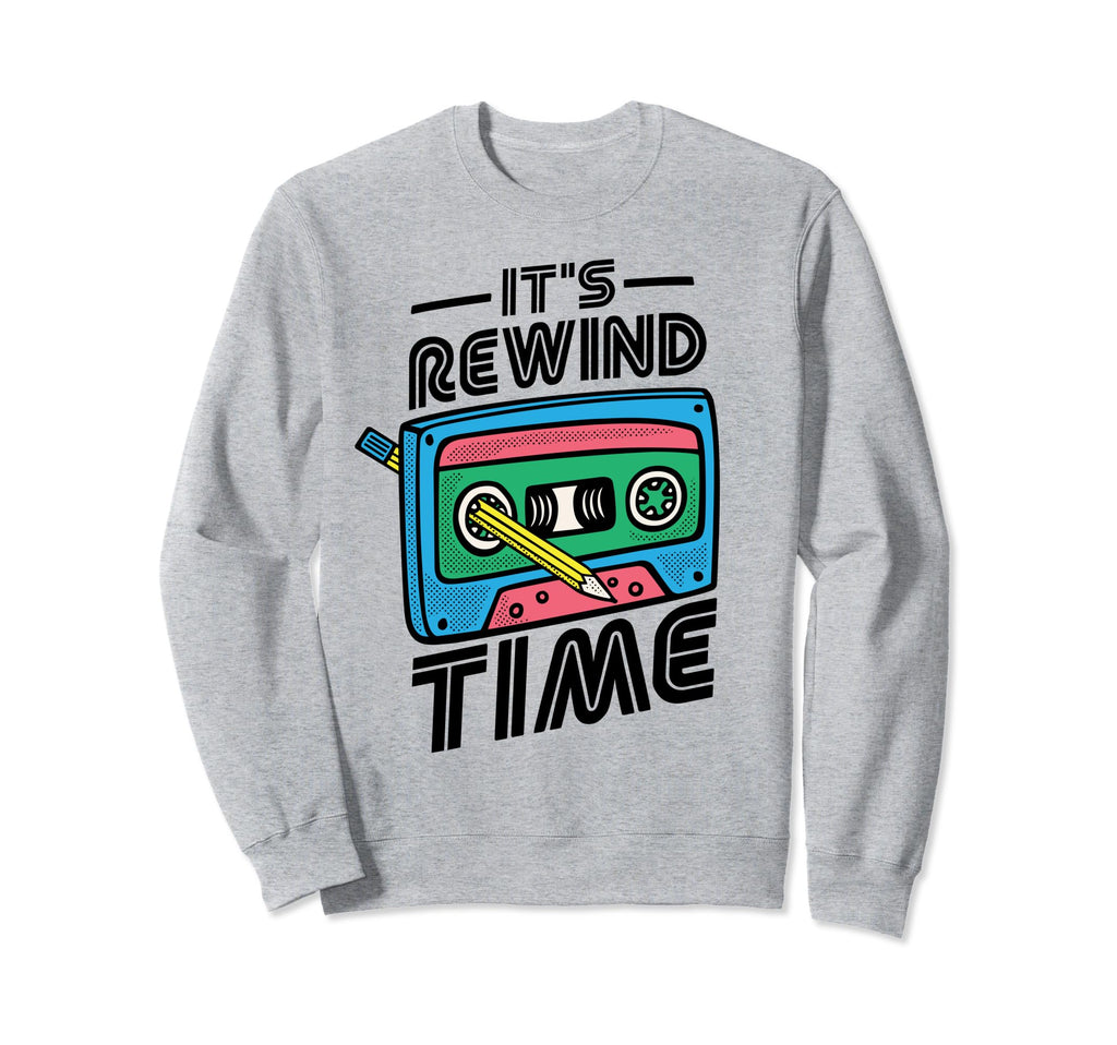 Its Rewind Time 80S Music Lover Sweatshirt - Casual Everyday Wear Unisex - T-Shirt, Sweatshirt, Hoodie