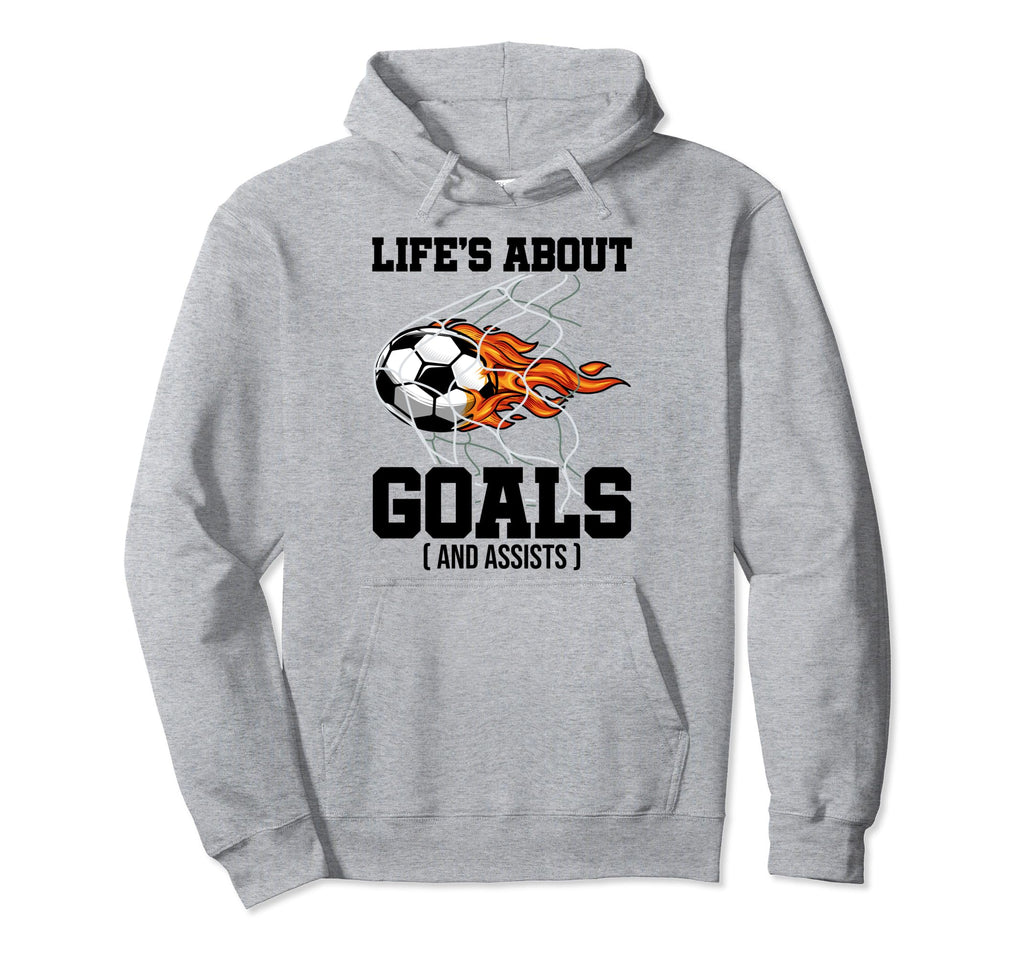 Life Is About Goals And Assist Sports Hoodie - Custom Art Print for Adults - T-Shirt, Sweatshirt, Hoodie