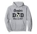 Senior Dad Soccer Class 2025 Graduation Hoodie - Novelty Apparel Men Women - T-Shirt, Sweatshirt, Hoodie
