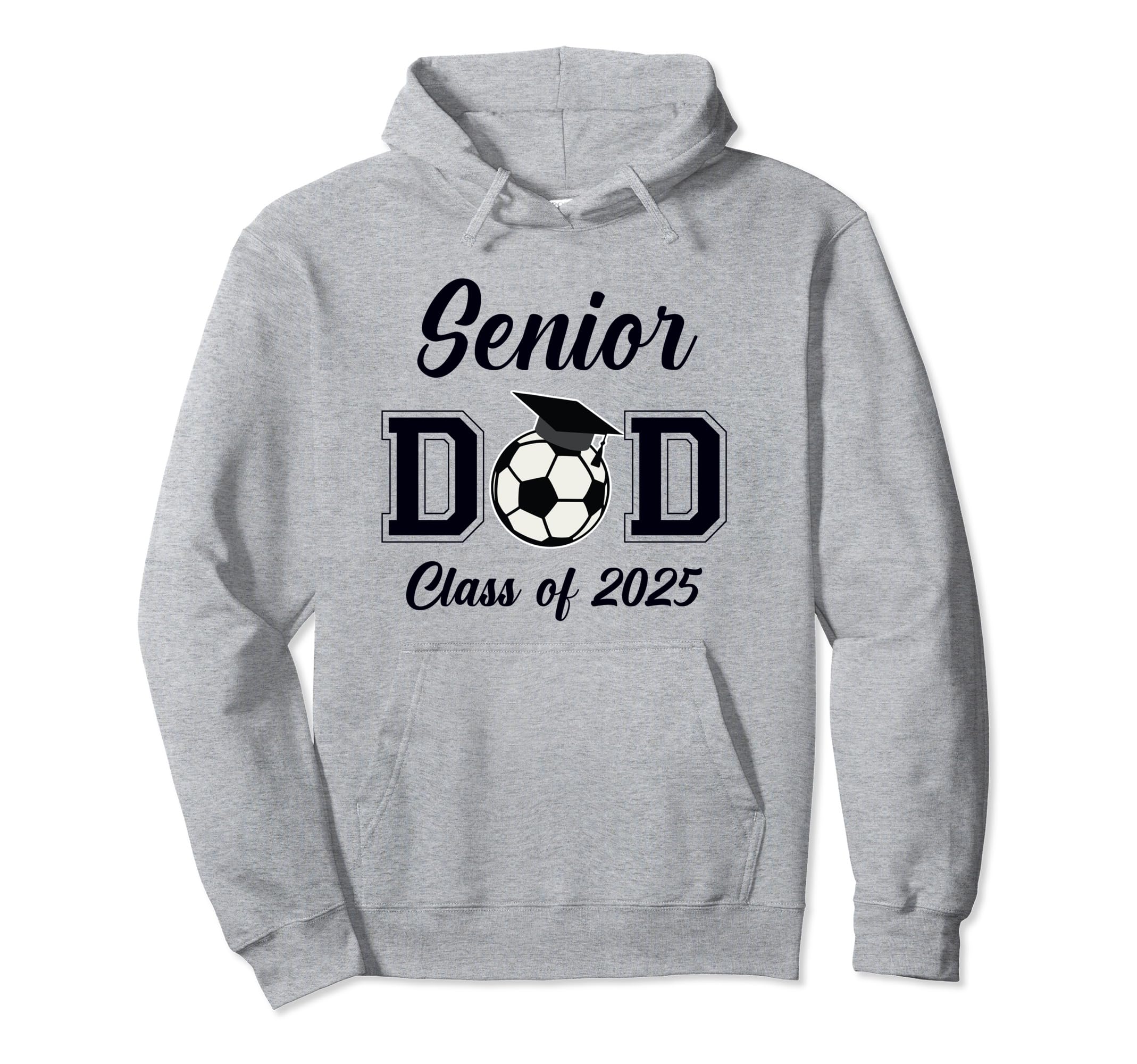 Senior Dad Soccer Class 2025 Graduation Hoodie - Novelty Apparel Men Women - T-Shirt, Sweatshirt, Hoodie