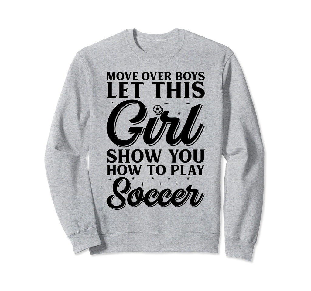 Move Over Let This Show You How To Sweatshirt - Trendy Graphic Men Women - T-Shirt, Sweatshirt, Hoodie