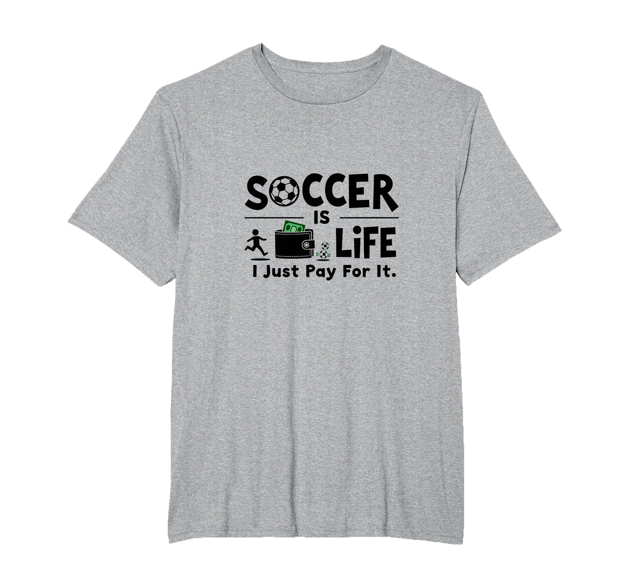 Soccer Is Life I Just Pay It Mens Big T-Shirt - Aesthetic Graphic Unisex - T-Shirt, Sweatshirt, Hoodie