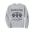 Sideline Social Club Loud And Proud Sweatshirt - Novelty Apparel Men Women - T-Shirt, Sweatshirt, Hoodie