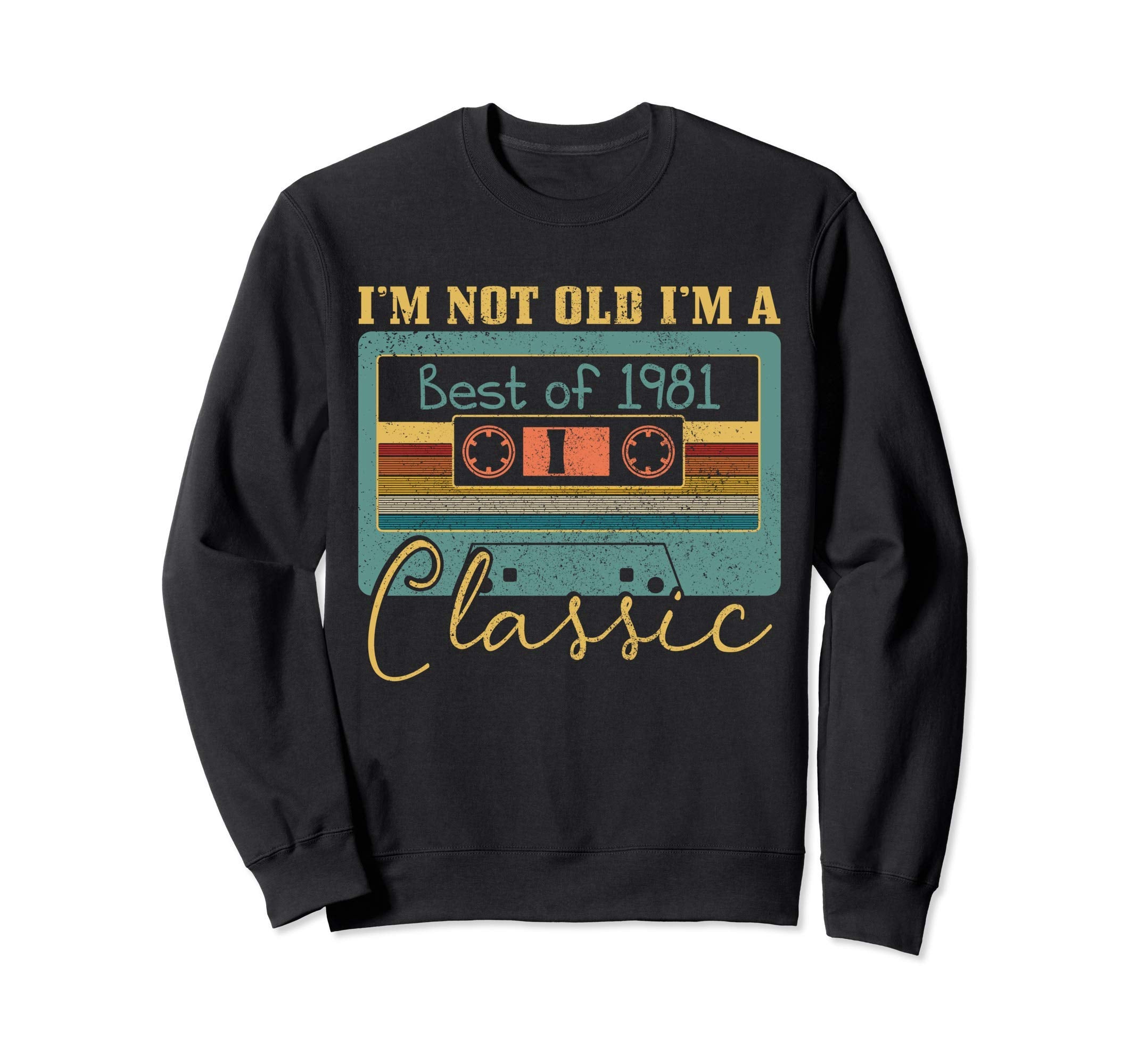 40Th Birthday Gift Best 1981 Sweatshirt - Aesthetic Graphic Unisex - T-Shirt, Sweatshirt, Hoodie