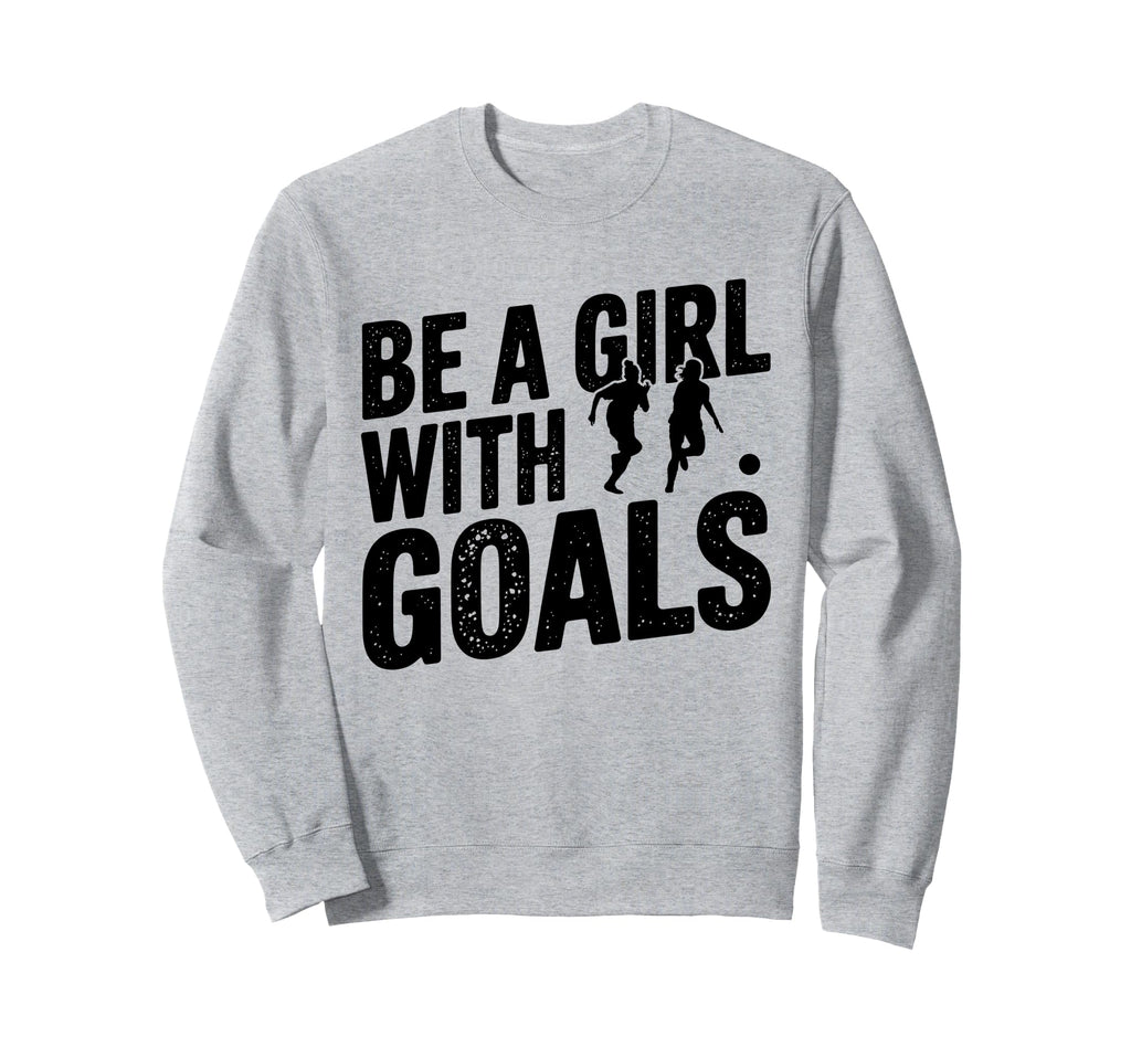 Be Goals Soccer Player Soccer Sweatshirt - Custom Art Print for Adults - T-Shirt, Sweatshirt, Hoodie