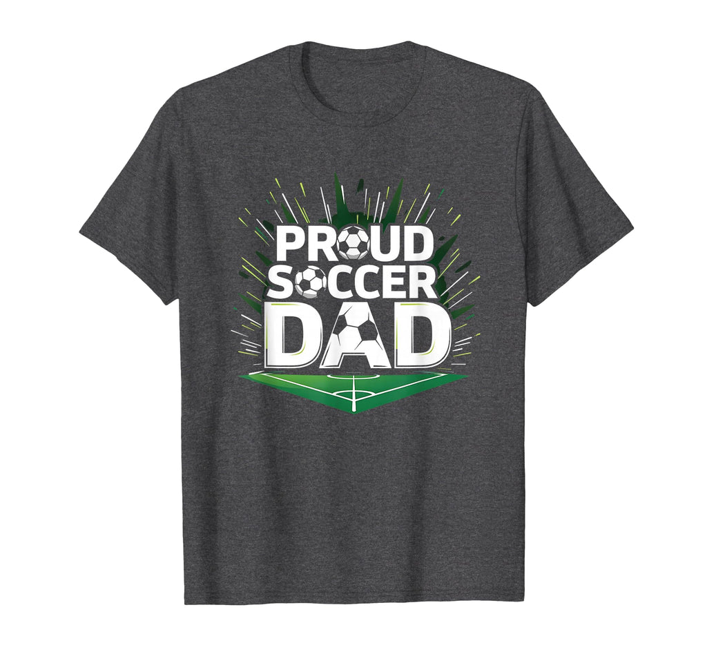 Proud Soccer Dad Cheering Sideline T-Shirt - Fun Novelty Design Unisex - T-Shirt, Sweatshirt, Hoodie