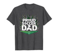 Proud Soccer Dad Cheering Sideline T-Shirt - Fun Novelty Design Unisex - T-Shirt, Sweatshirt, Hoodie