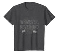 Whatever Nevermind Gen X Nostalgic 90S T-Shirt - Streetwear Style Unisex - T-Shirt, Sweatshirt, Hoodie