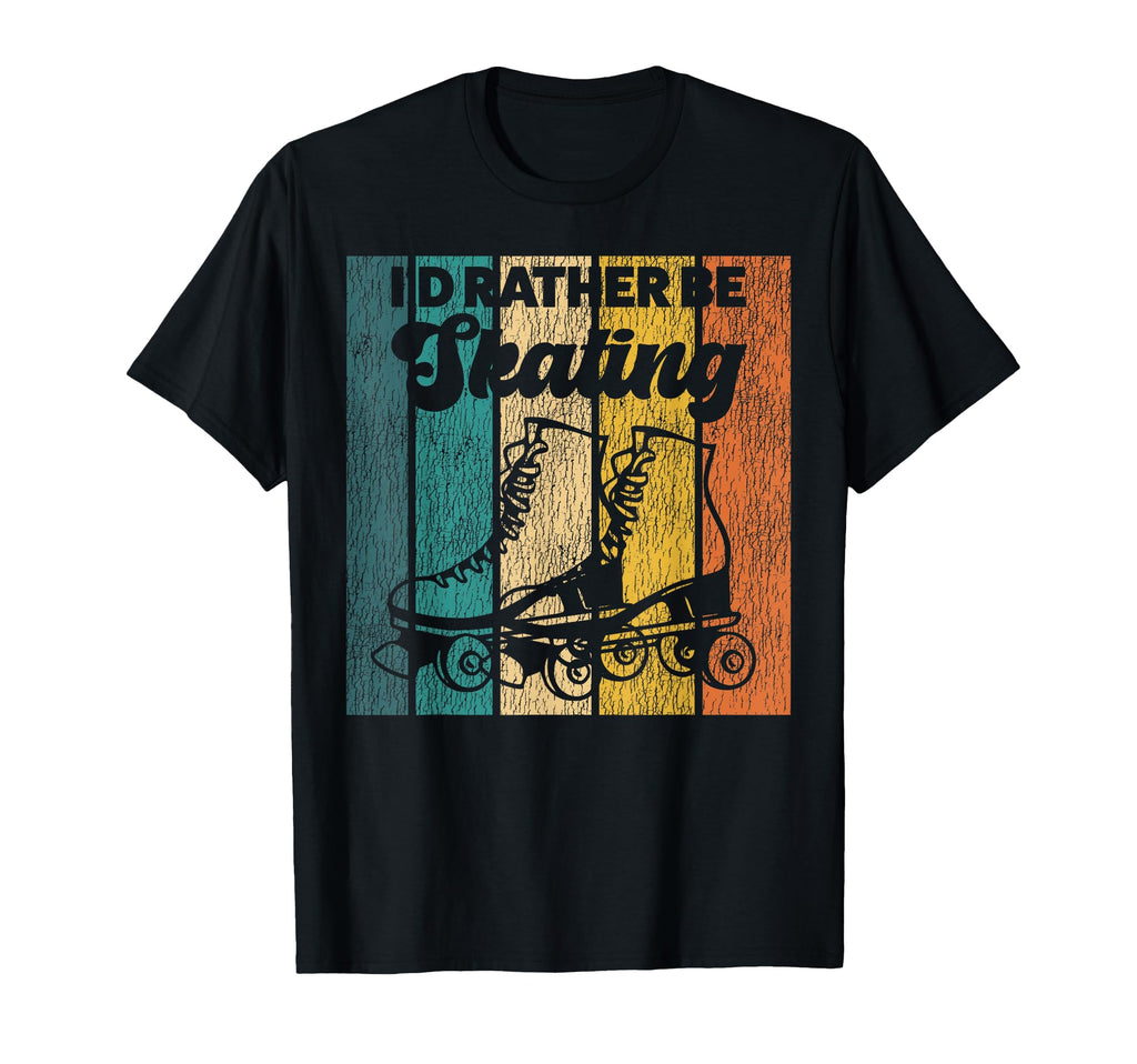Roller Skating Skate 1970S Id Rather Be T-Shirt - Minimalist Print Unisex - T-Shirt, Sweatshirt, Hoodie