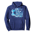 Soccer Eat Sleep Soccer Repeat Hoodie - Trendy Graphic Unisex - T-Shirt, Sweatshirt, Hoodie