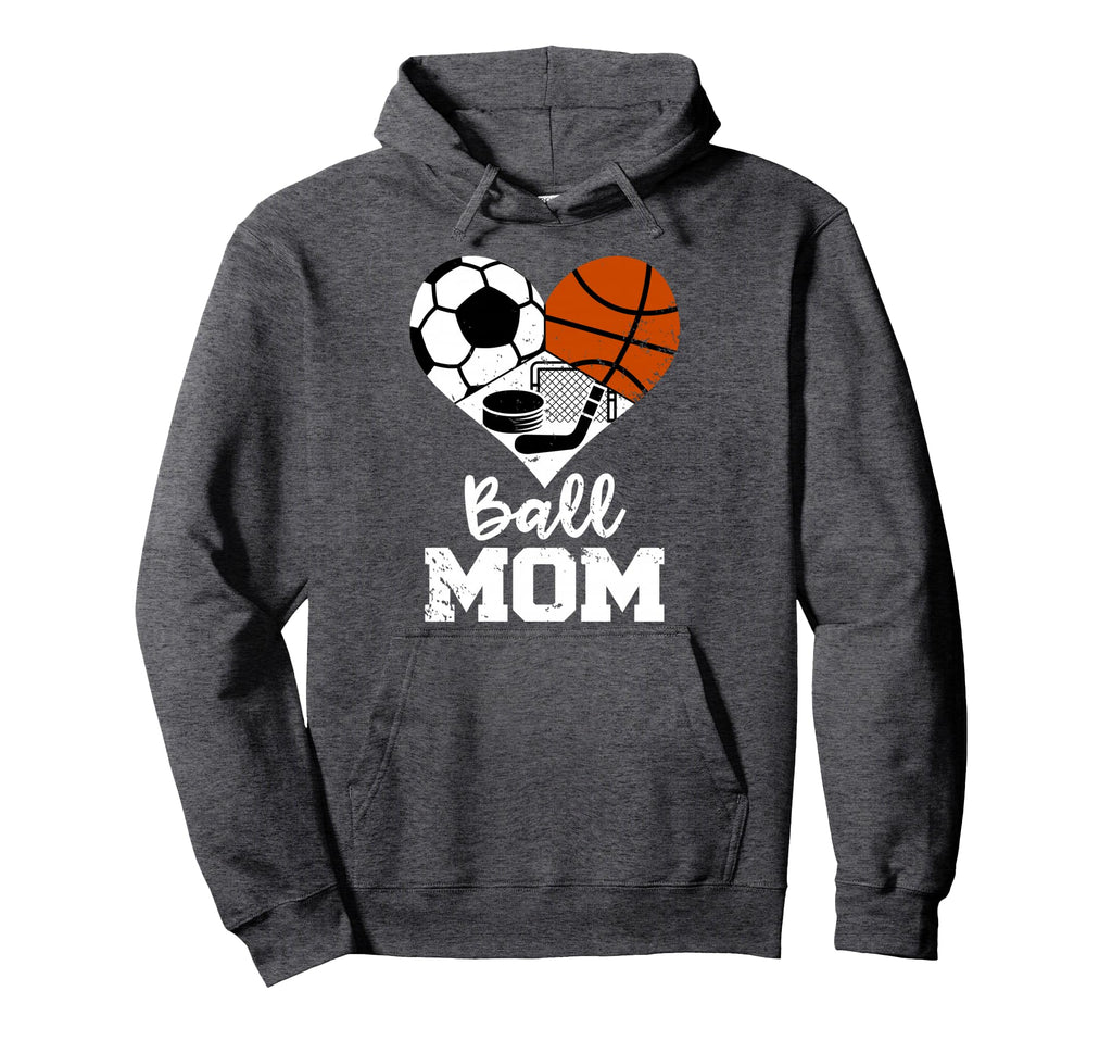 Ball Mom Funny Soccer Basketball Hockey Hoodie - Graphic Print Men Women - T-Shirt, Sweatshirt, Hoodie