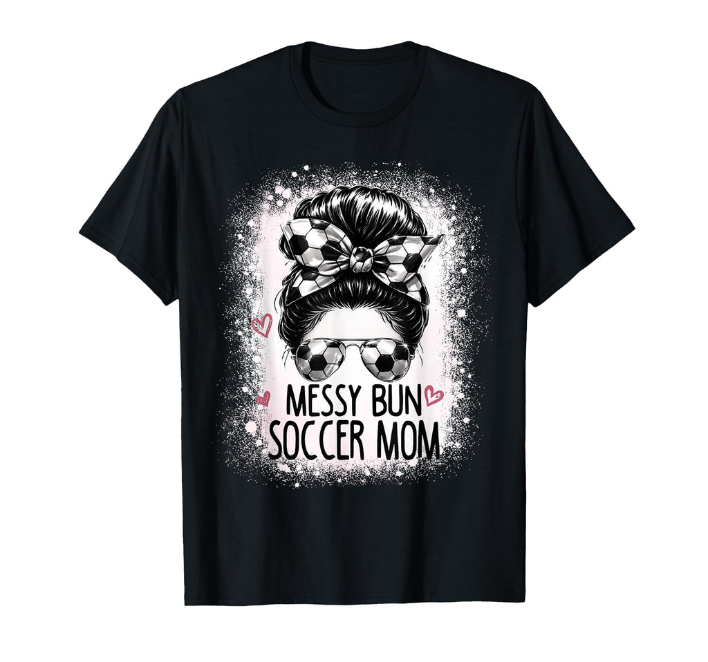 Funny Sports Mom Messy Hair Soccer T-Shirt - Unique Graphic Unisex - T-Shirt, Sweatshirt, Hoodie