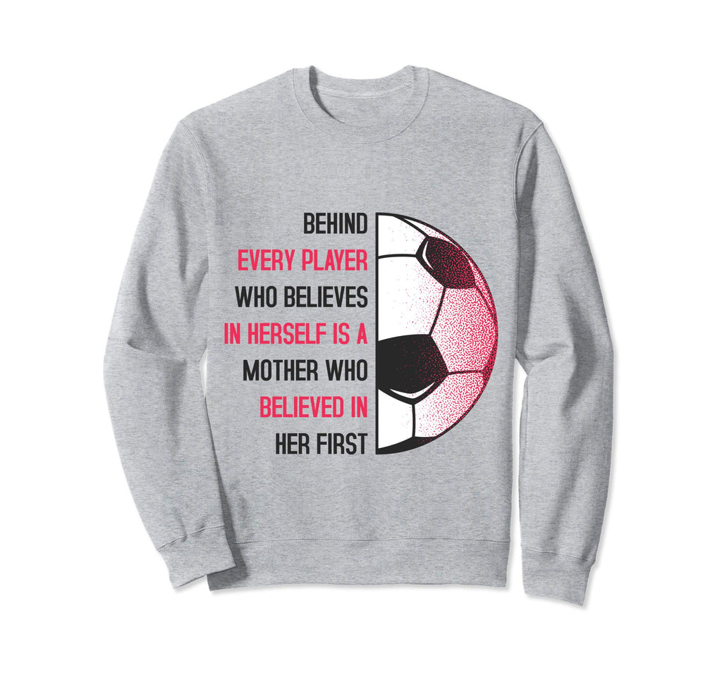 Behind Every Player Is Mother Sweatshirt - Streetwear Style for Adults - T-Shirt, Sweatshirt, Hoodie