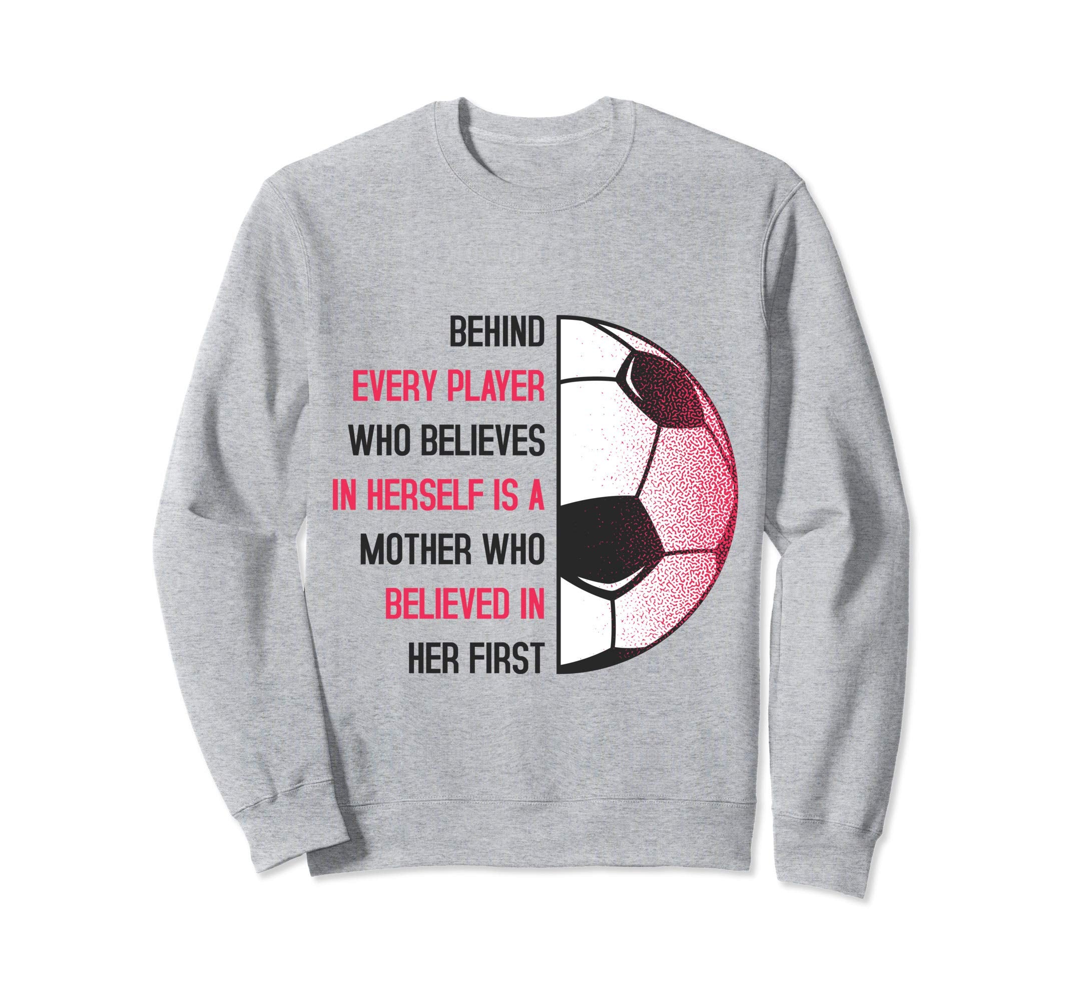 Behind Every Player Is Mother Sweatshirt - Streetwear Style for Adults - T-Shirt, Sweatshirt, Hoodie