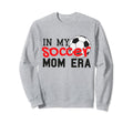 My Soccer Mom Era Funny Soccer Mom Sweatshirt - Unique Graphic for Adults - T-Shirt, Sweatshirt, Hoodie