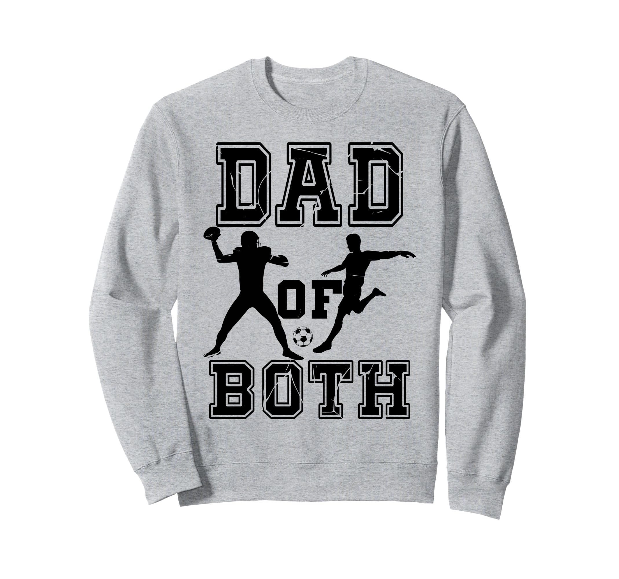 Dad Both Funny Football Soccer Dad Sweatshirt - Novelty Apparel for Adults - T-Shirt, Sweatshirt, Hoodie